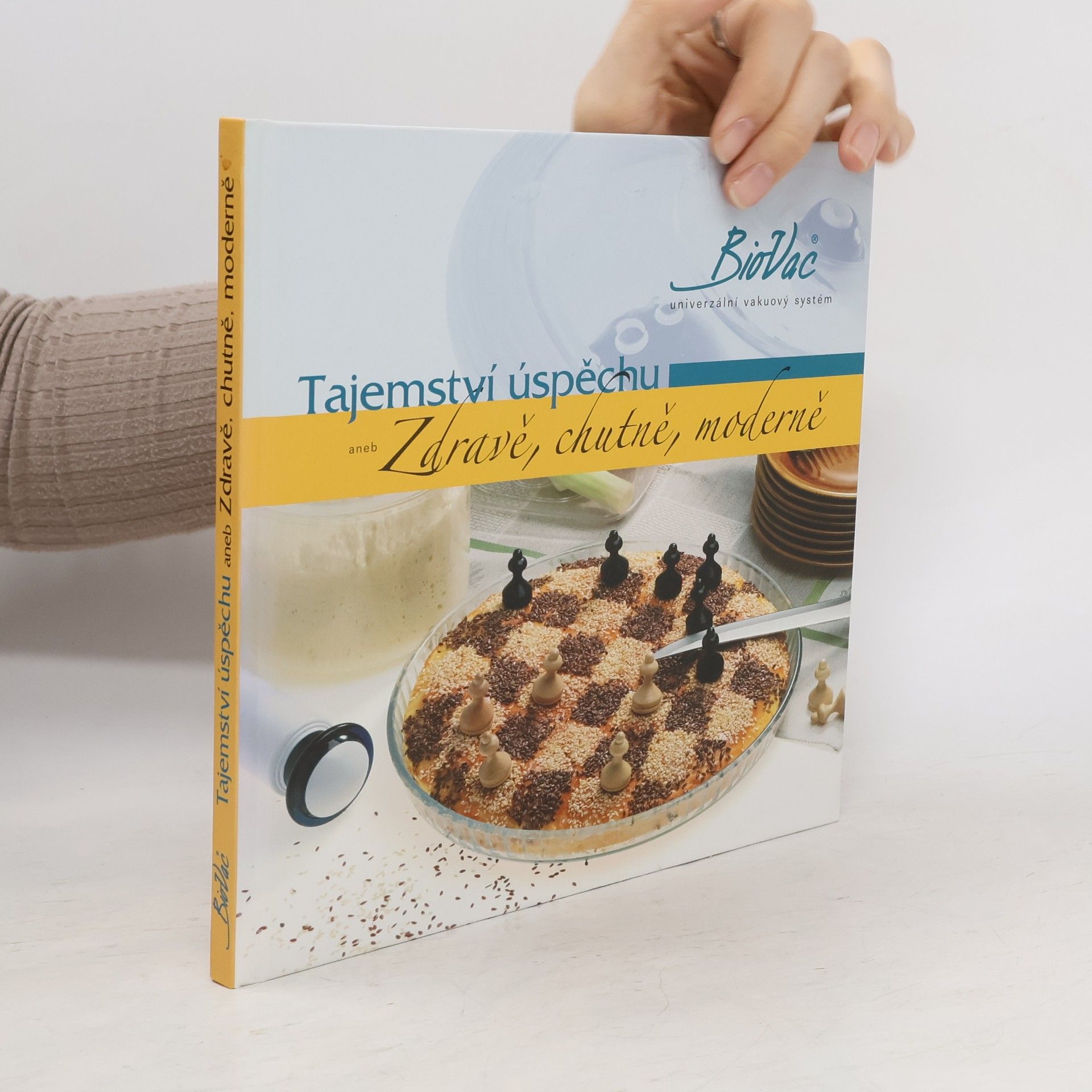 Miroslava Kuntzmannová Kniha o přípravě pokrmů s vakuovým univerzálním systémem BioVac : návody, doporučení a recepty