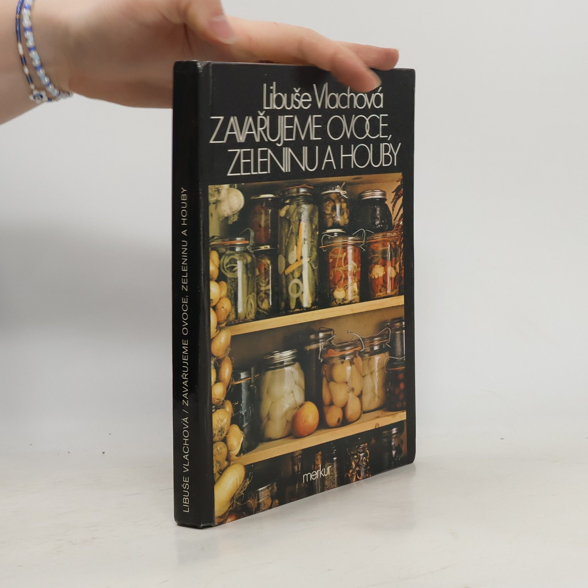 Zavařujeme ovoce, zeleninu a houby