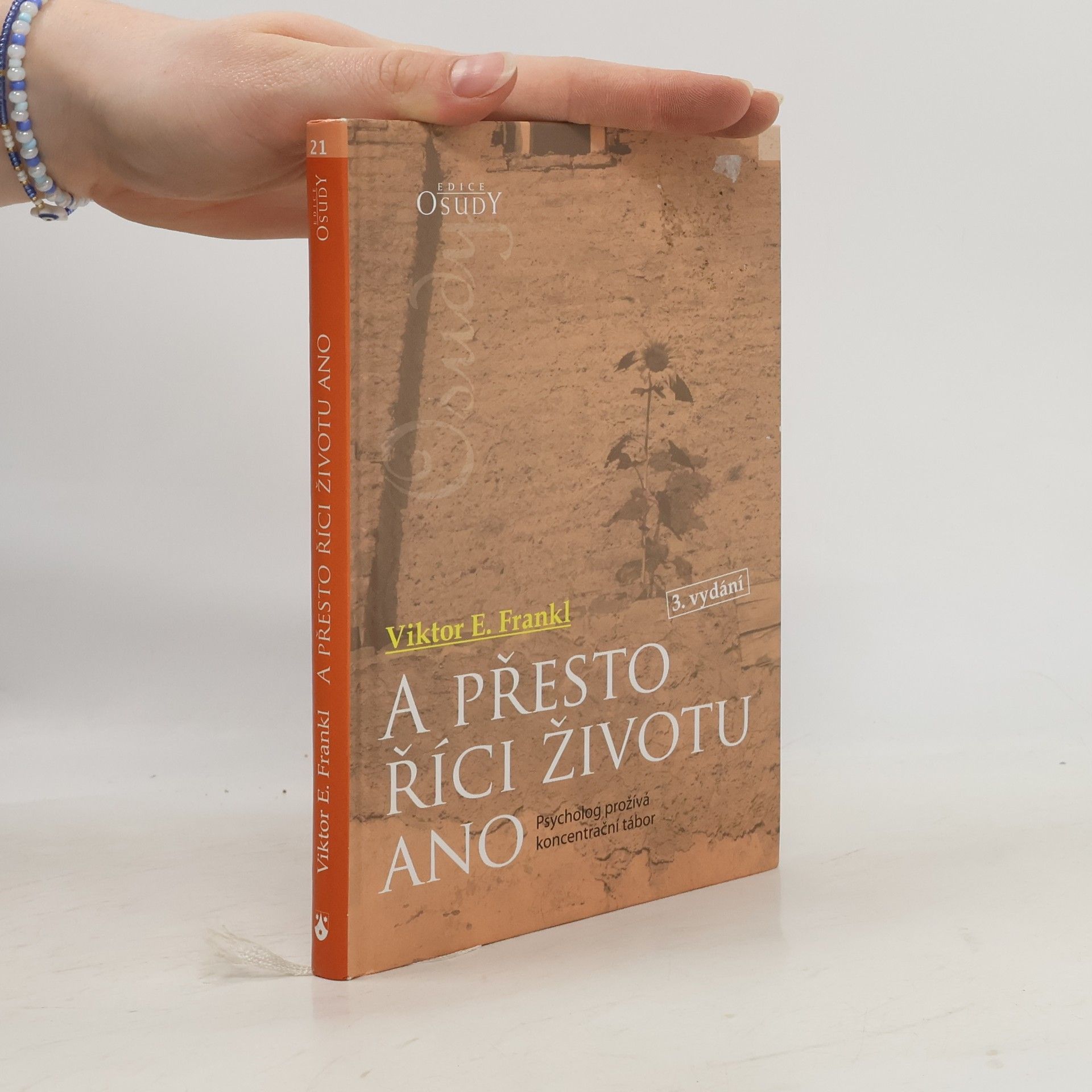 Viktor Frankl A přesto říci životu ano. Psycholog prožívá koncentrační tábor