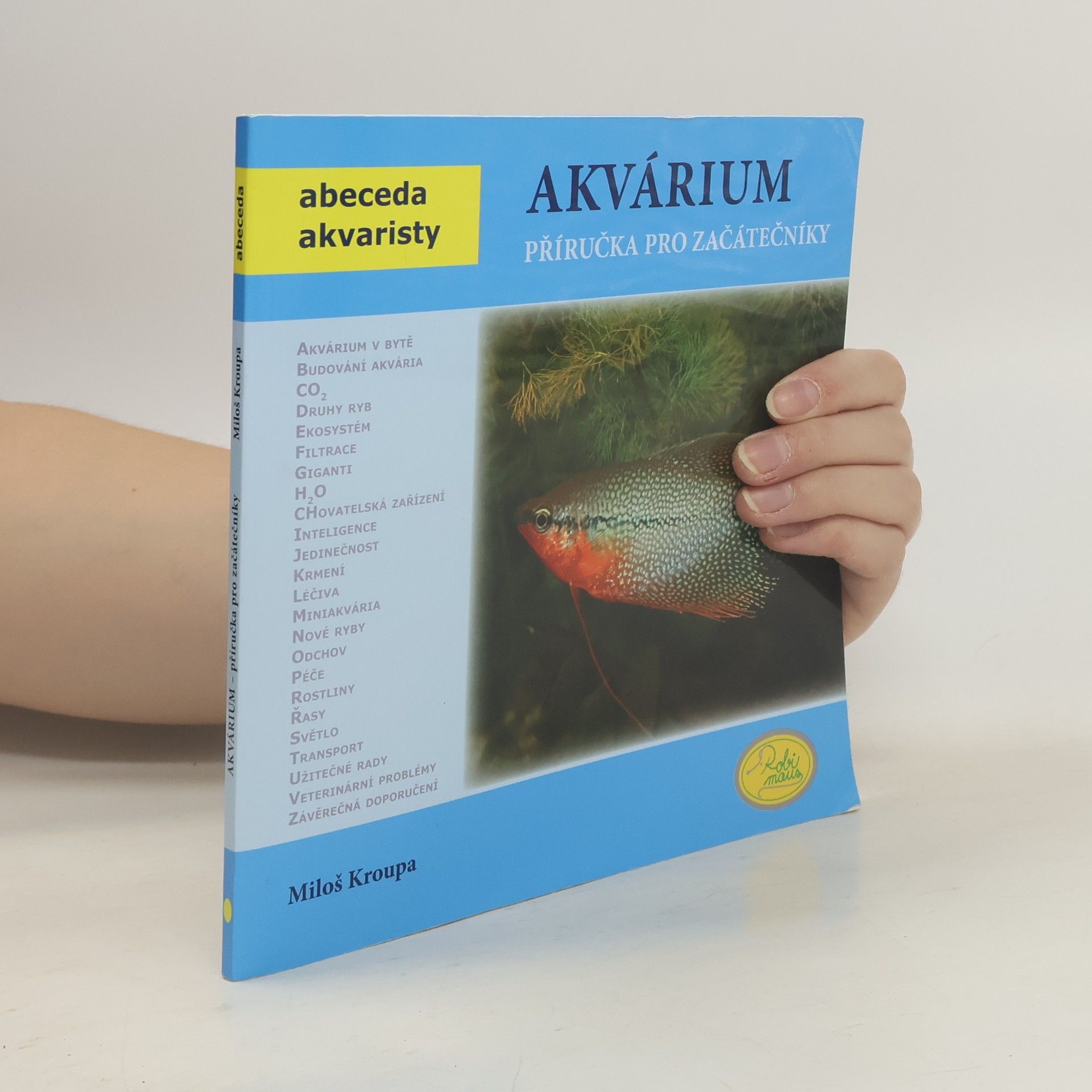 Miloš Kroupa Akvárium. Příručka pro začátečníky