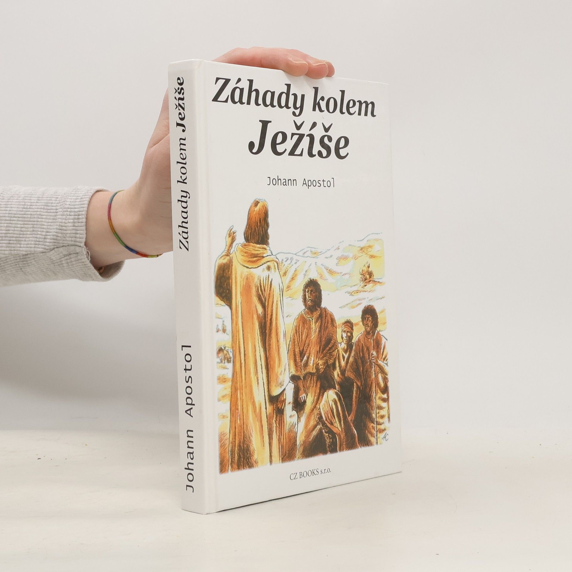 Johann Apostol Záhady kolem Ježíše