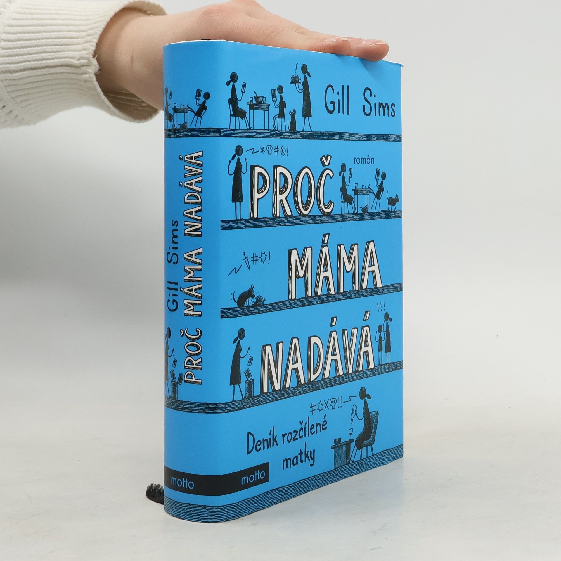 Gill Sims Proč máma nadává. Deník rozčílené matky