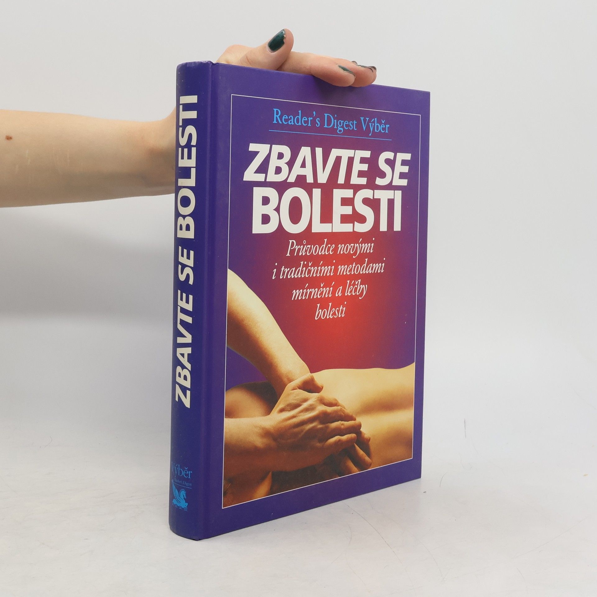 Philip Bashe Zbavte se bolesti - Průvodce novými i tradičními metodami mírnění a léčby bolesti