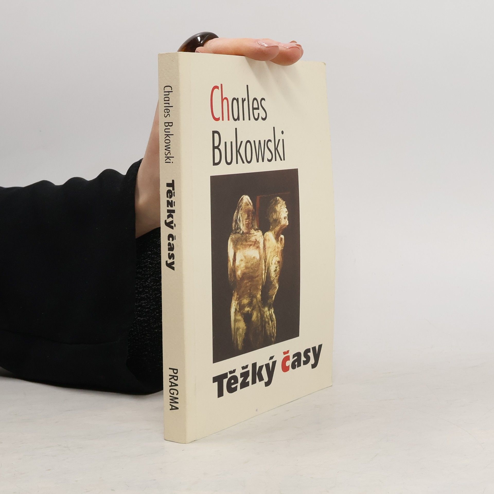 Charles Bukowski Těžký časy