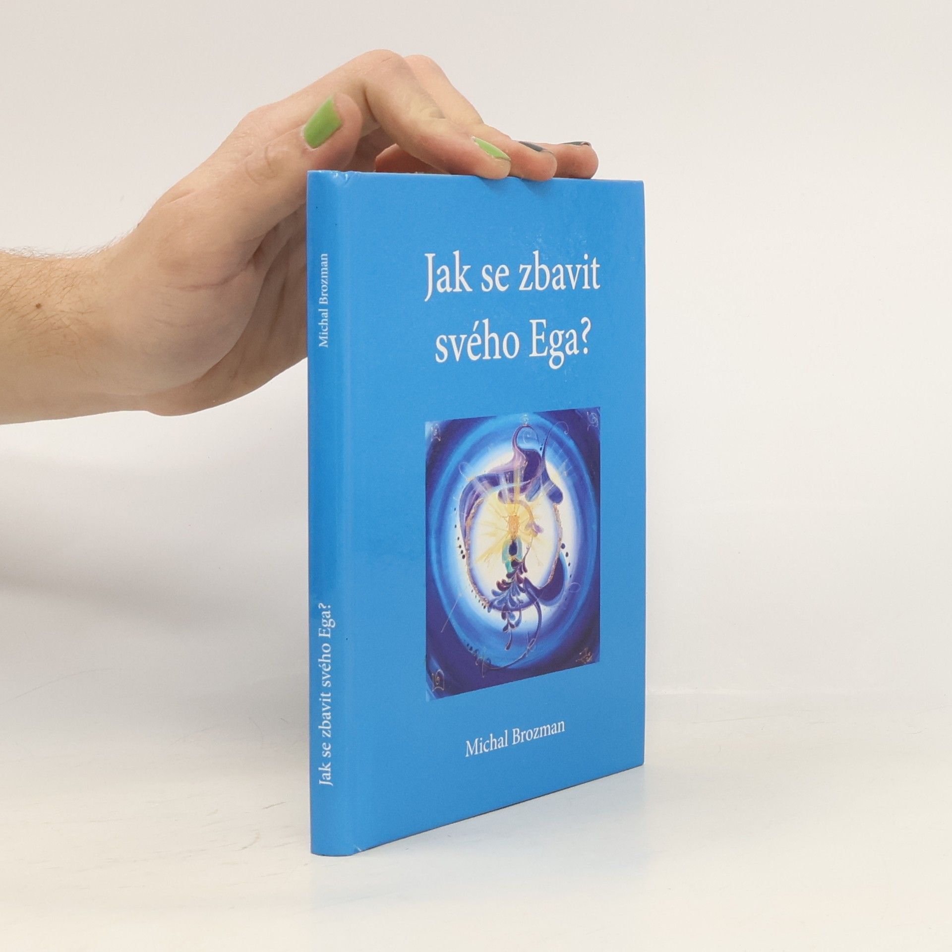 Michal Brozman Jak se zbavit svého Ega?