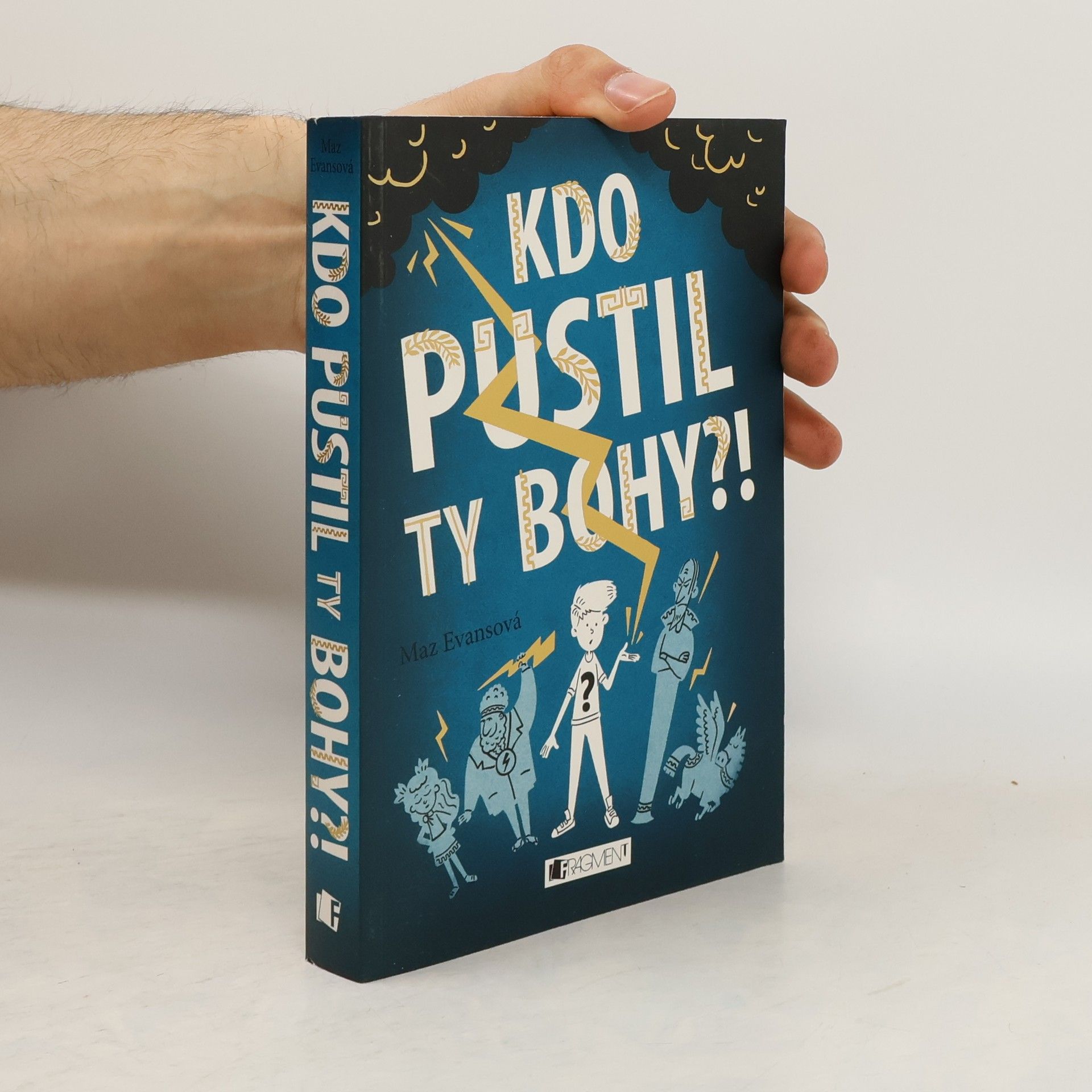 Maz Evans Kdo pustil ty bohy?!