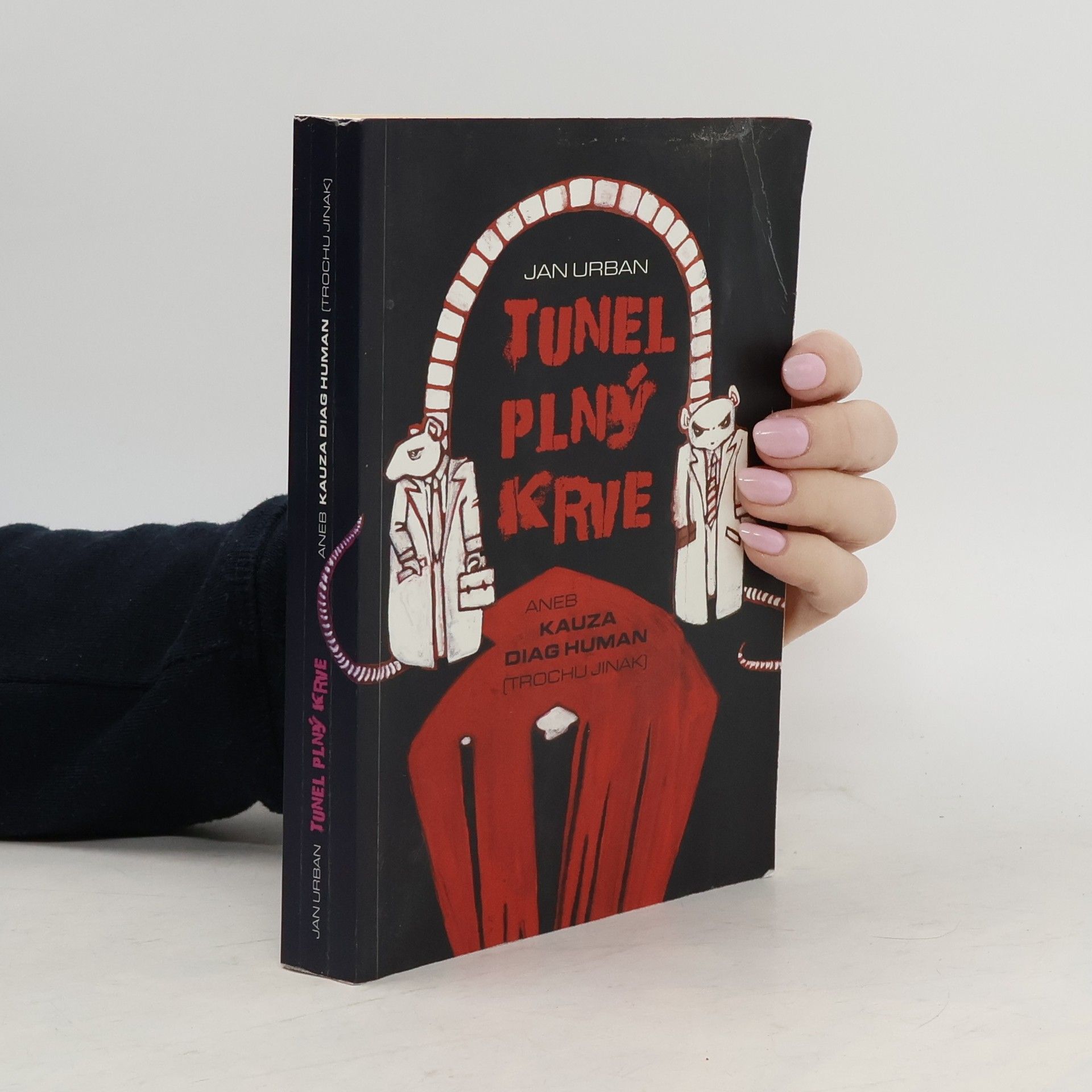 Jan Urban Tunel plný krve aneb kauza Diag Human