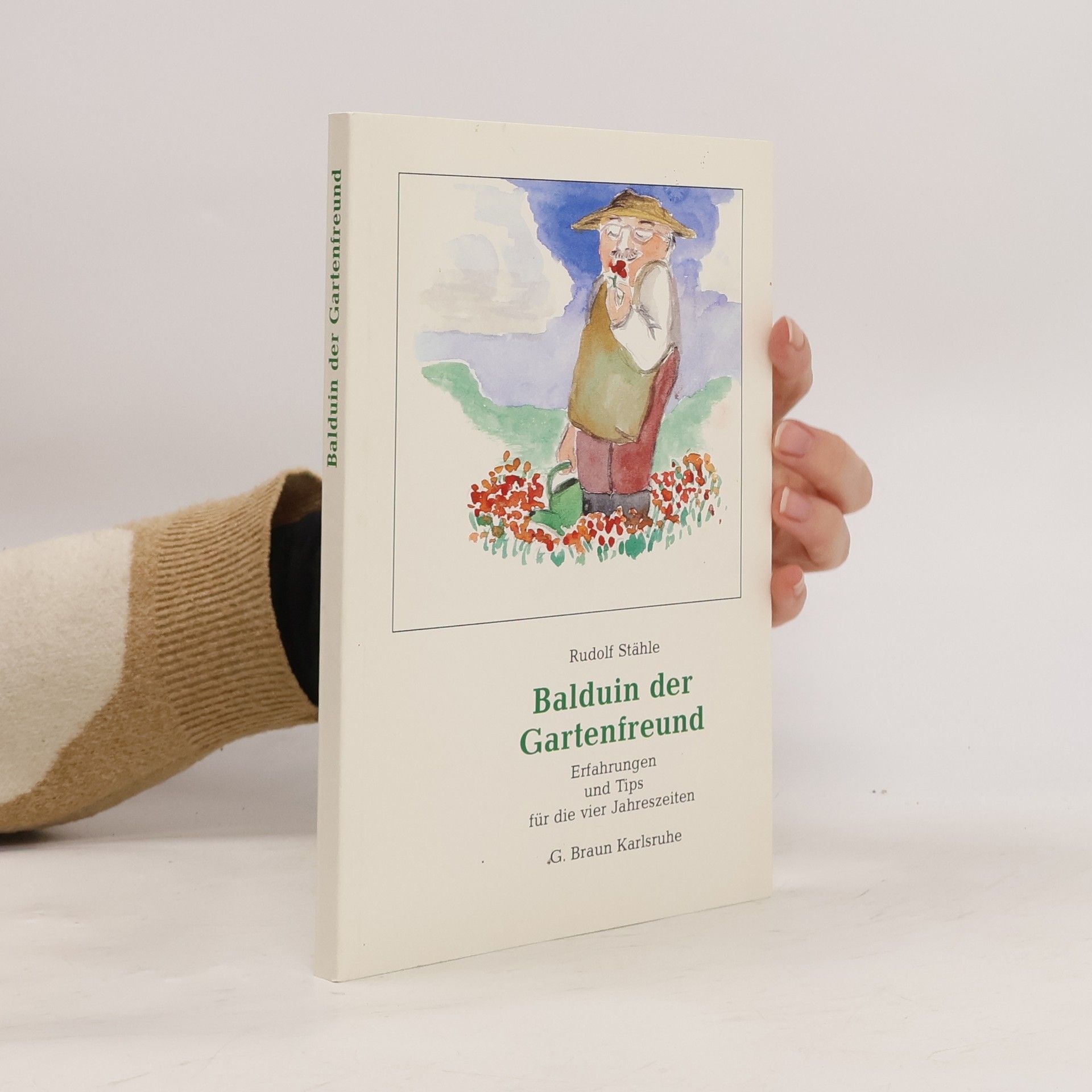 Rudolf Stähle Balduin, der Gartenfreund