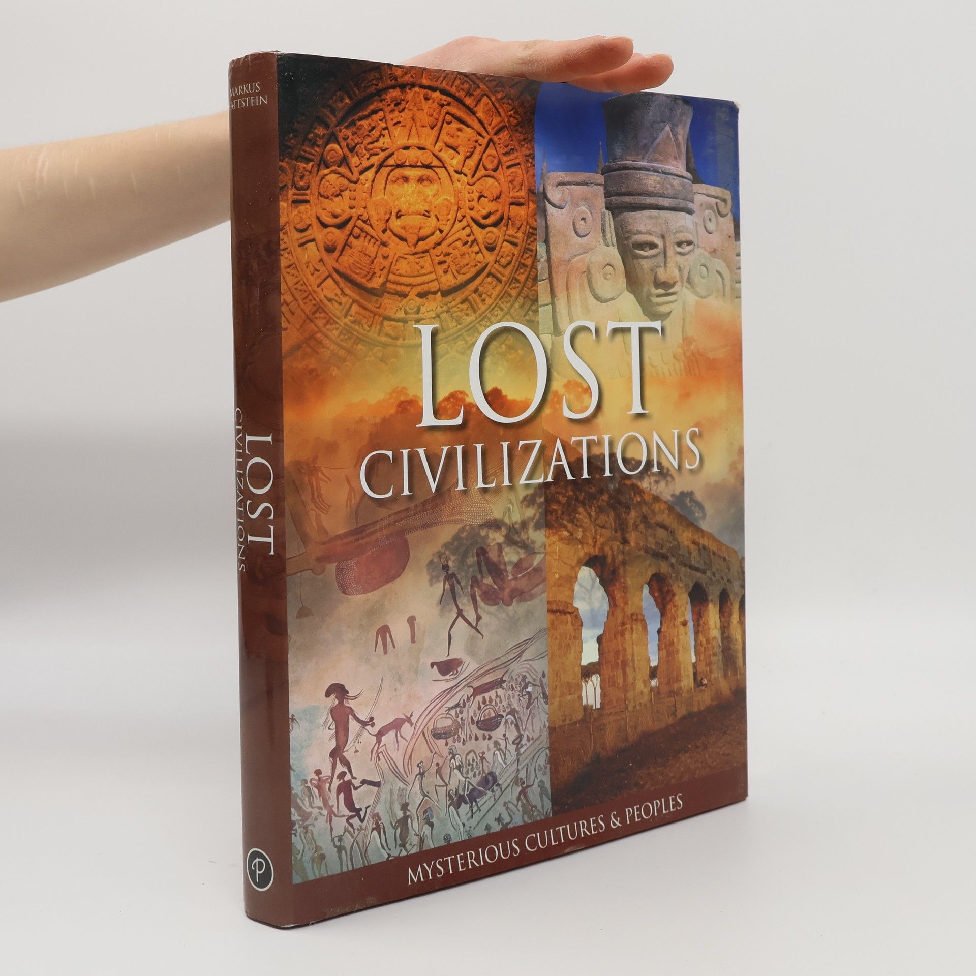 Markus Hattstein Lost Civilisations
