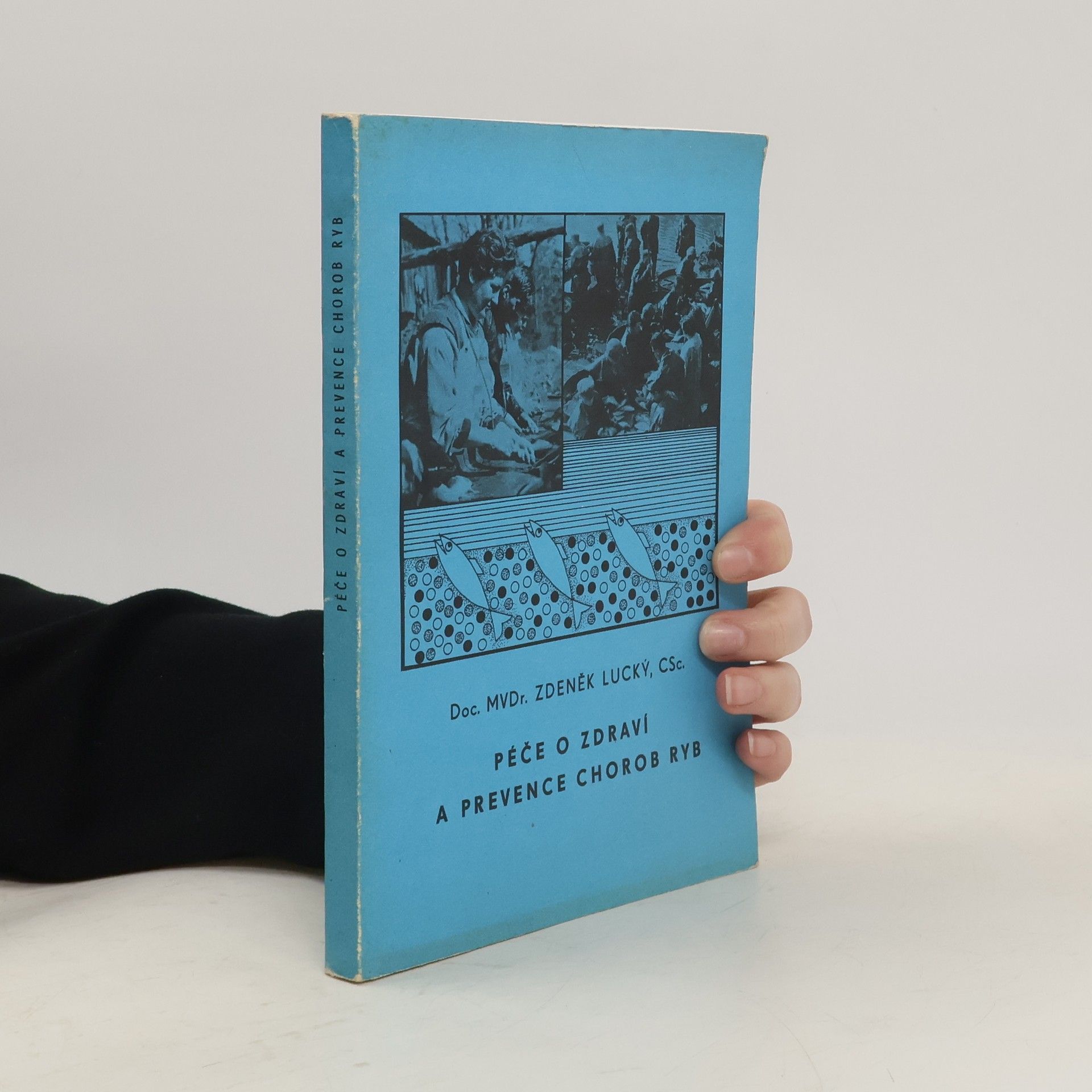 Zdeněk Lucký Péče o zdraví a prevence chorob ryb