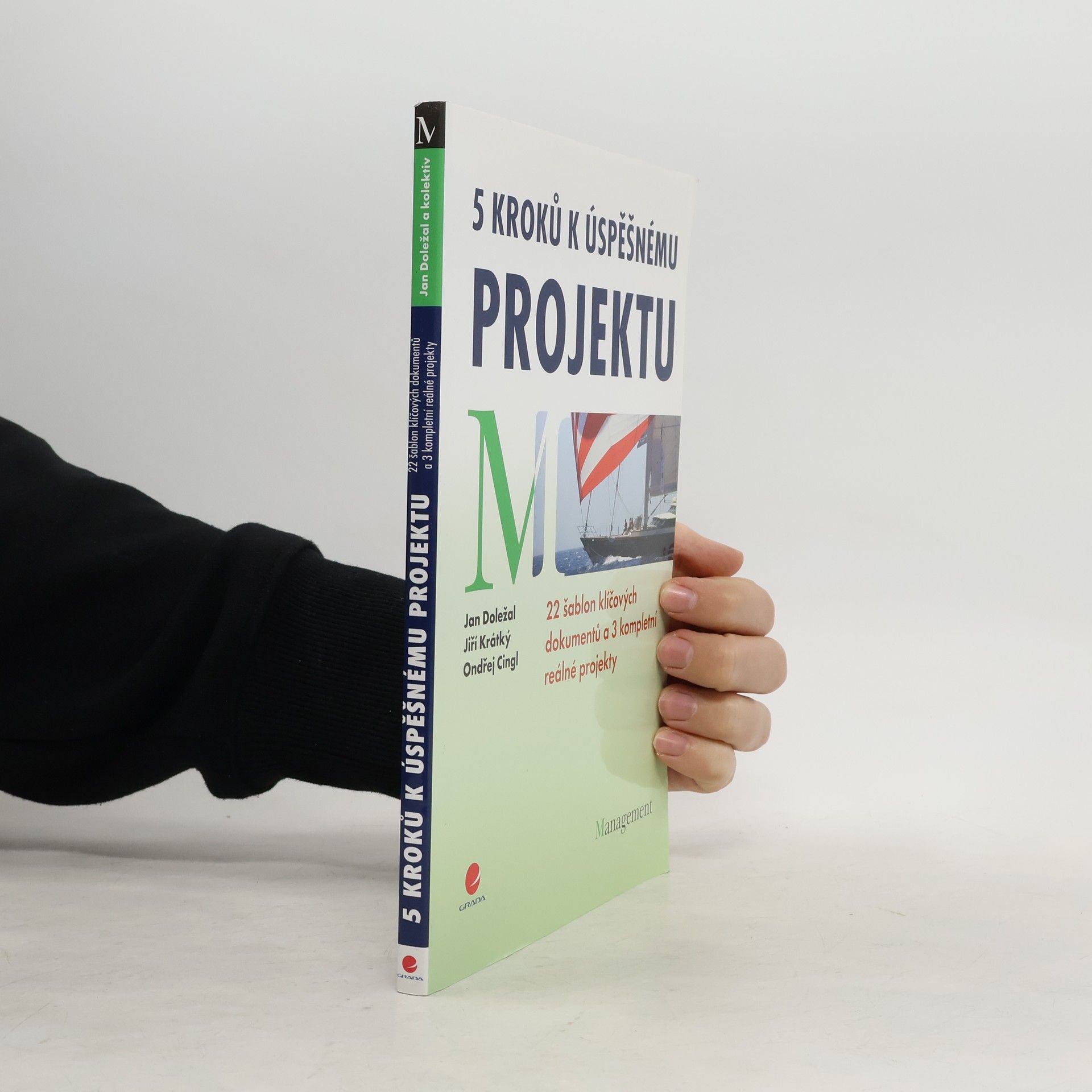 Jan Doležal 5 kroků k úspěšnému projektu. 22 šablon klíčových dokumentů a 3 kompletní reálné projekty