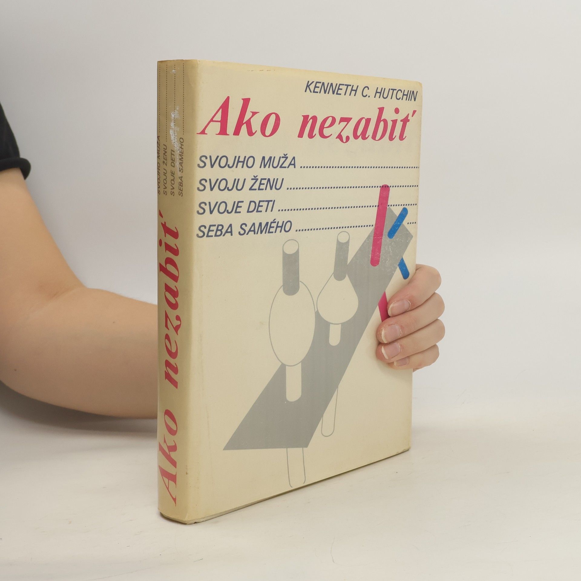 Kenneth Charles Hutchin Ako nezabiť svojho muža, svoju ženu, svoje deti, seba samého