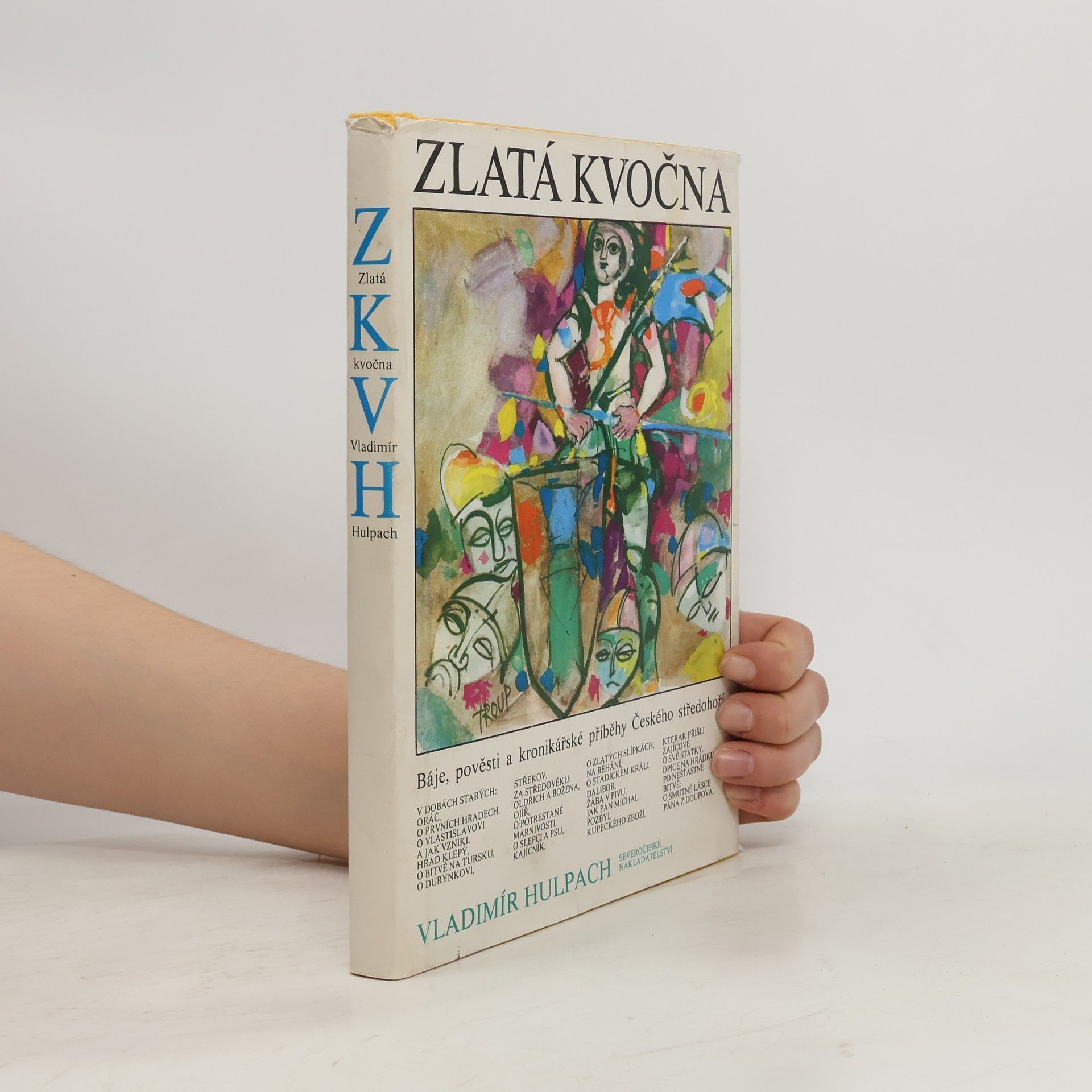 Vladimír Hulpach Zlatá kvočna. Báje, pověsti a kronikářské příběhy Českého středohoří
