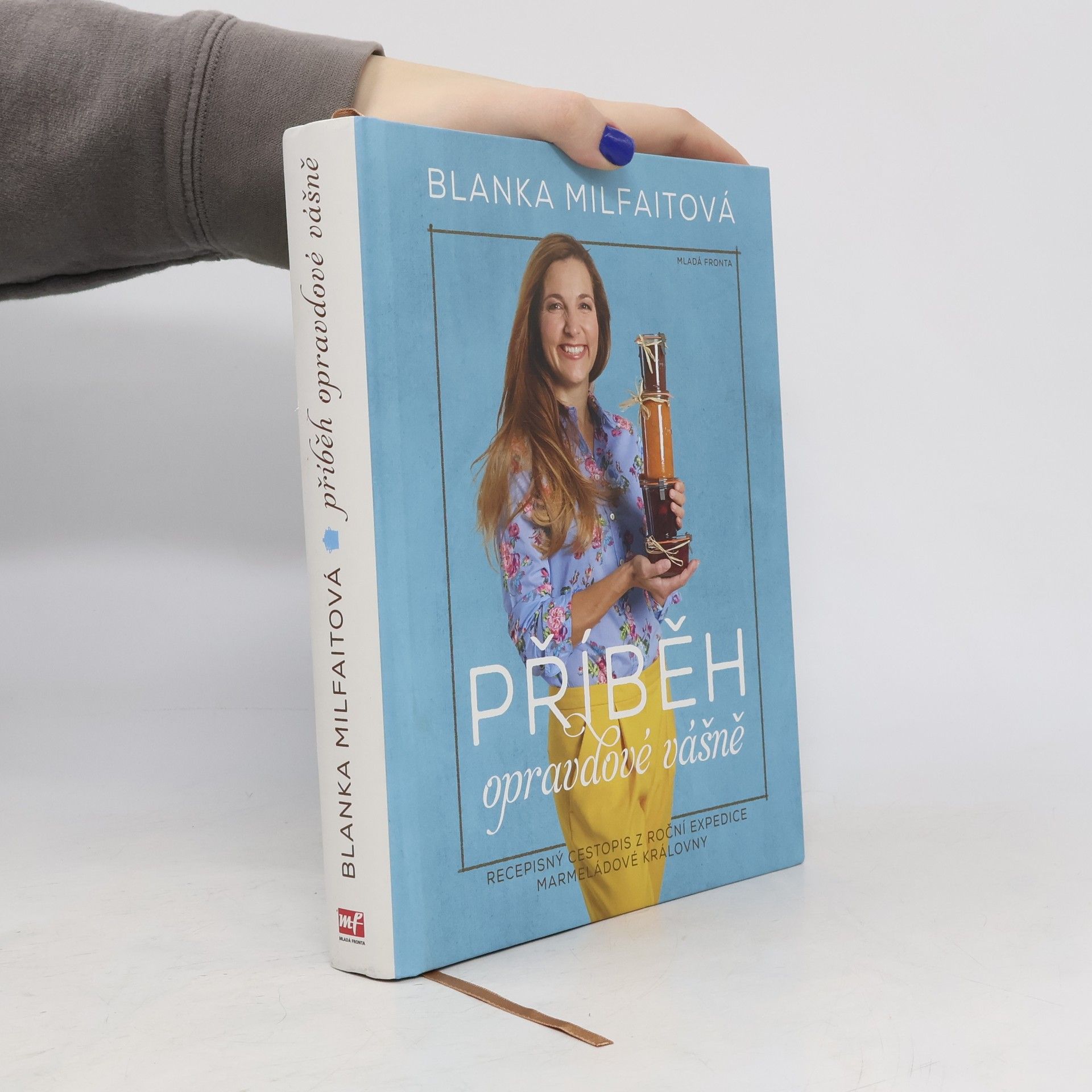 Blanka Milfaitová Příběh opravdové vášně. Recepisný cestopis z roční expedice marmeládové královny