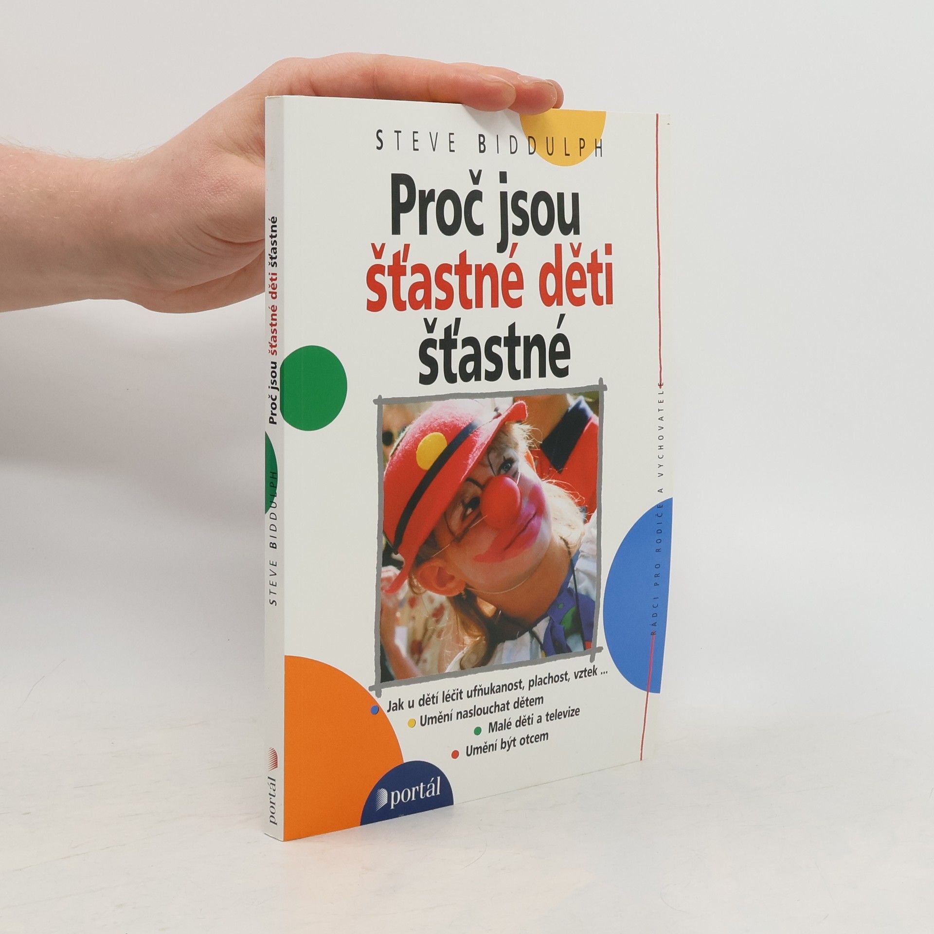 Steve Biddulph Proč jsou šťastné děti šťastné