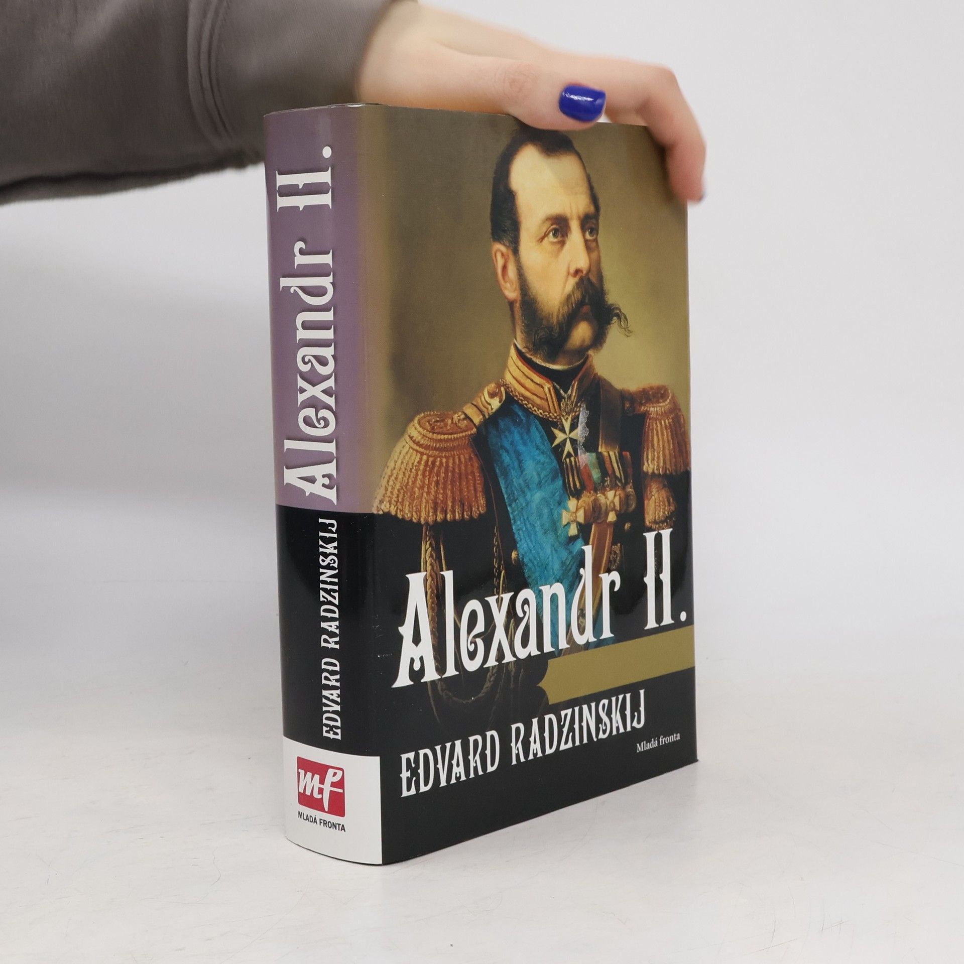 Edvard Stanislavovič Radzinskij Alexandr II. Poslední velký car