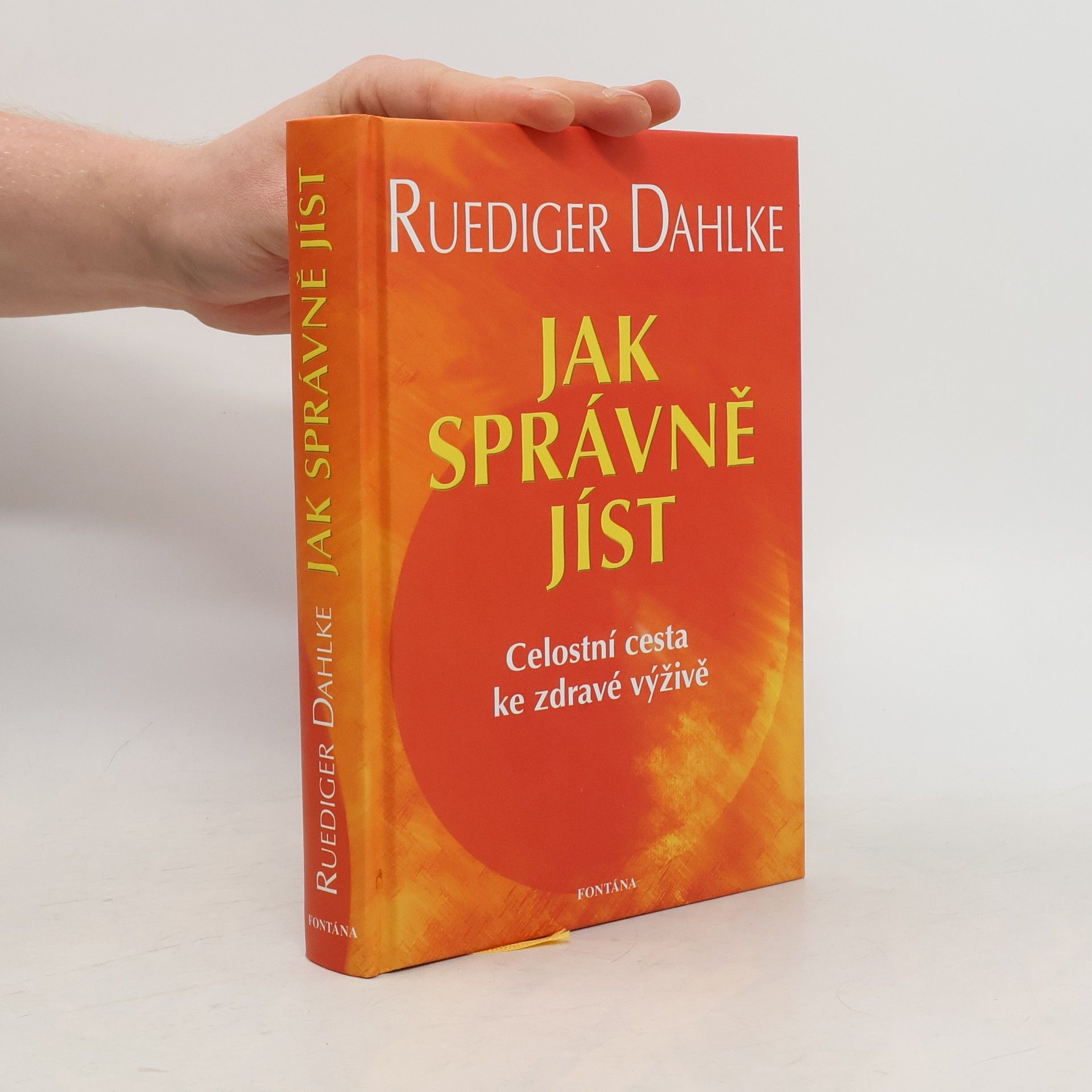 Ruediger Dahlke Jak správně jíst: Celostní cesta ke zdravé výživě