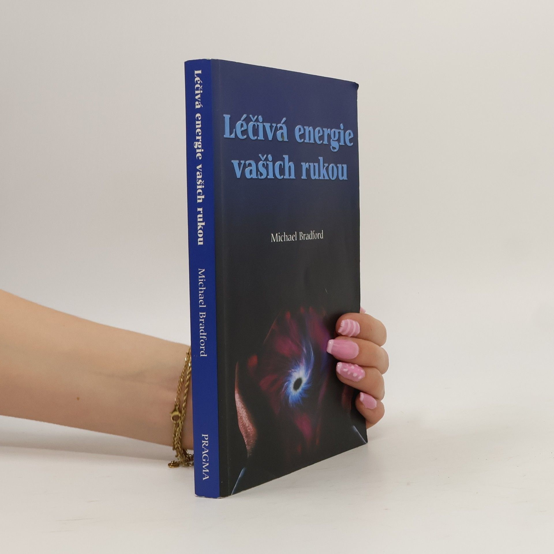 Michael Bradford Léčivá energie vašich rukou