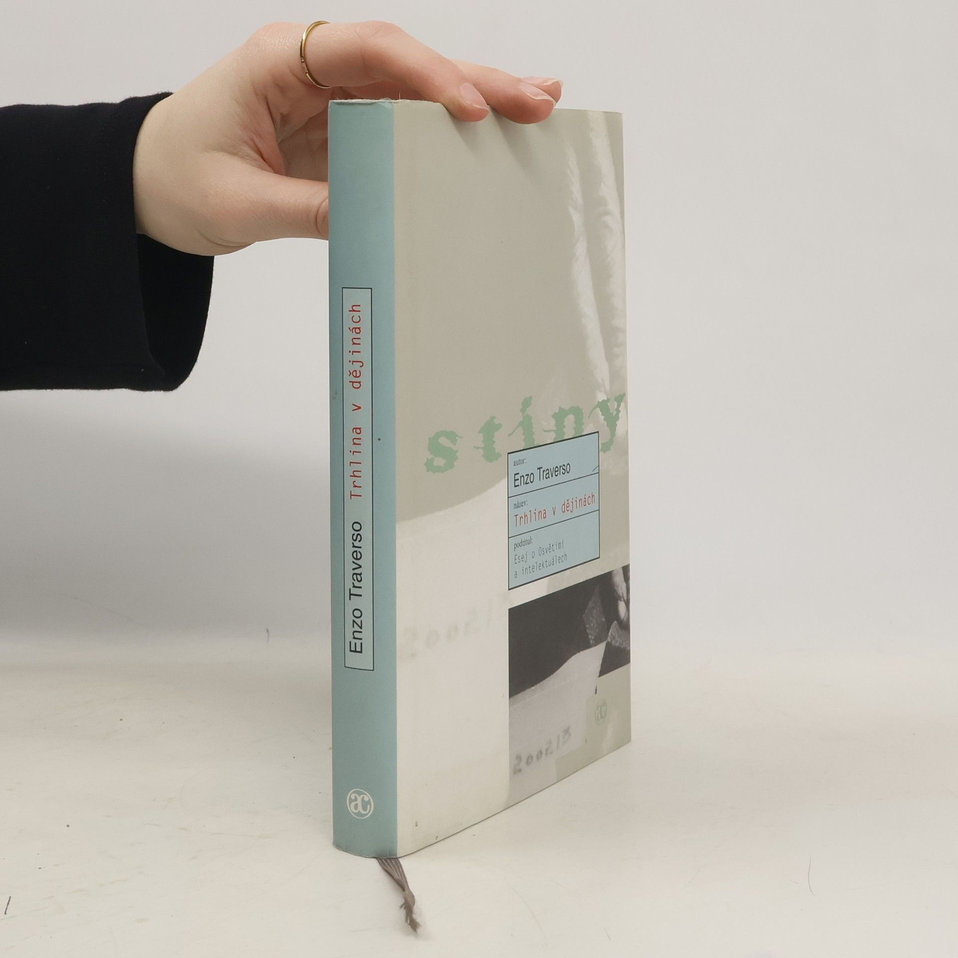 Enzo Traverso Trhlina v dějinách. Esej o Osvětimi a intelektuálech