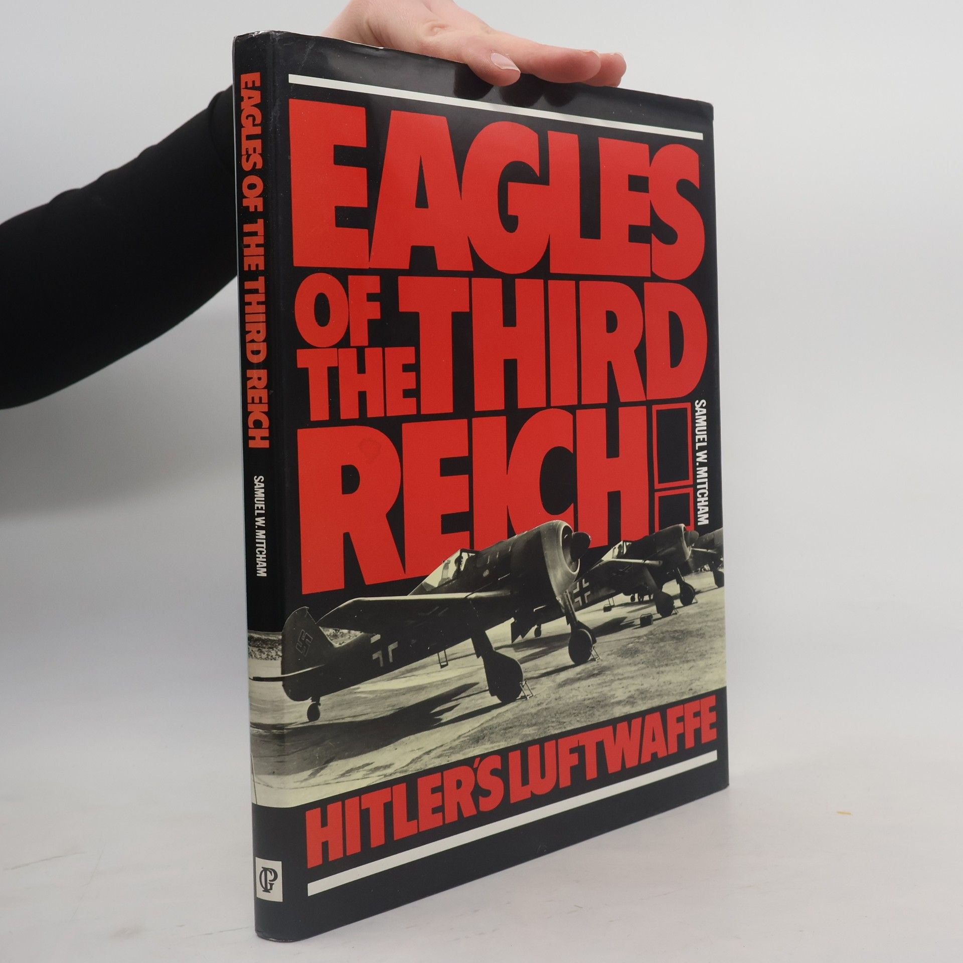 Samuel W. Mitcham Eagles of the Third Reich