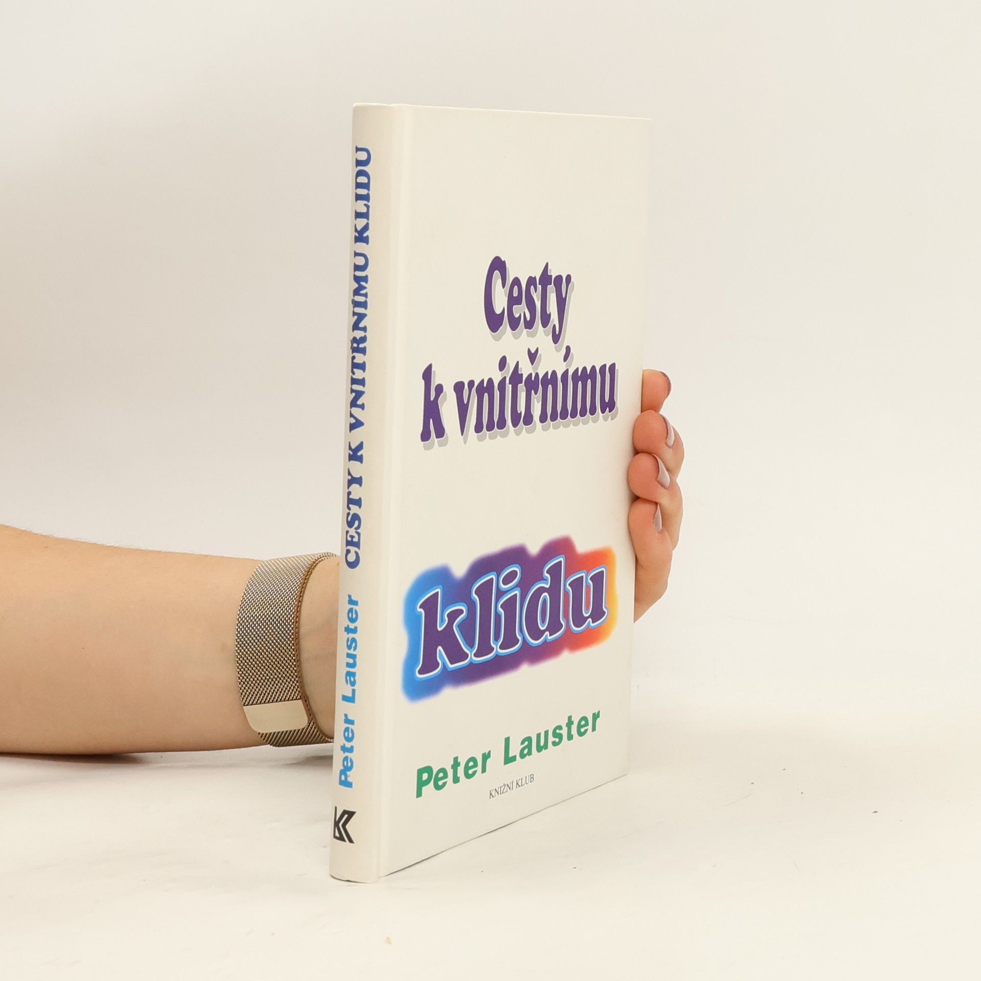 Peter Lauster Cesty k vnitřnímu klidu