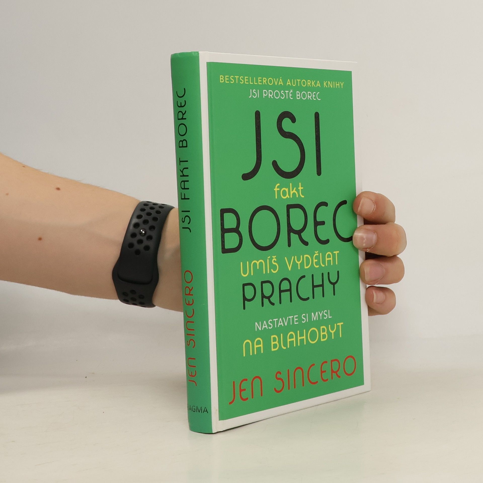 Jen Sincero Jsi fakt borec. Umíš vydělat prachy. Nastavte si mysl na blahobyt