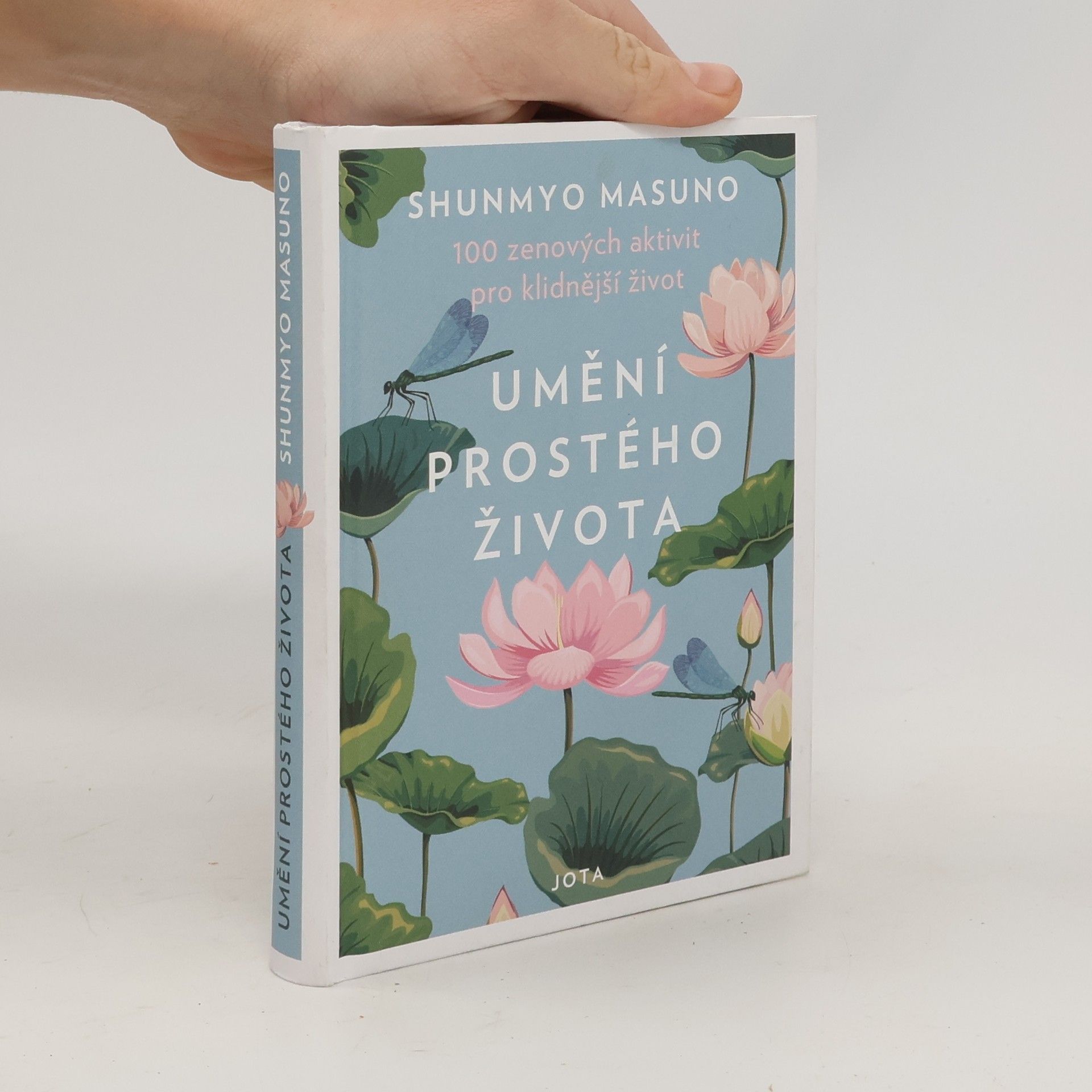 Shunmyō Masuno Umění prostého života : 100 zenových aktivit pro klidnější život