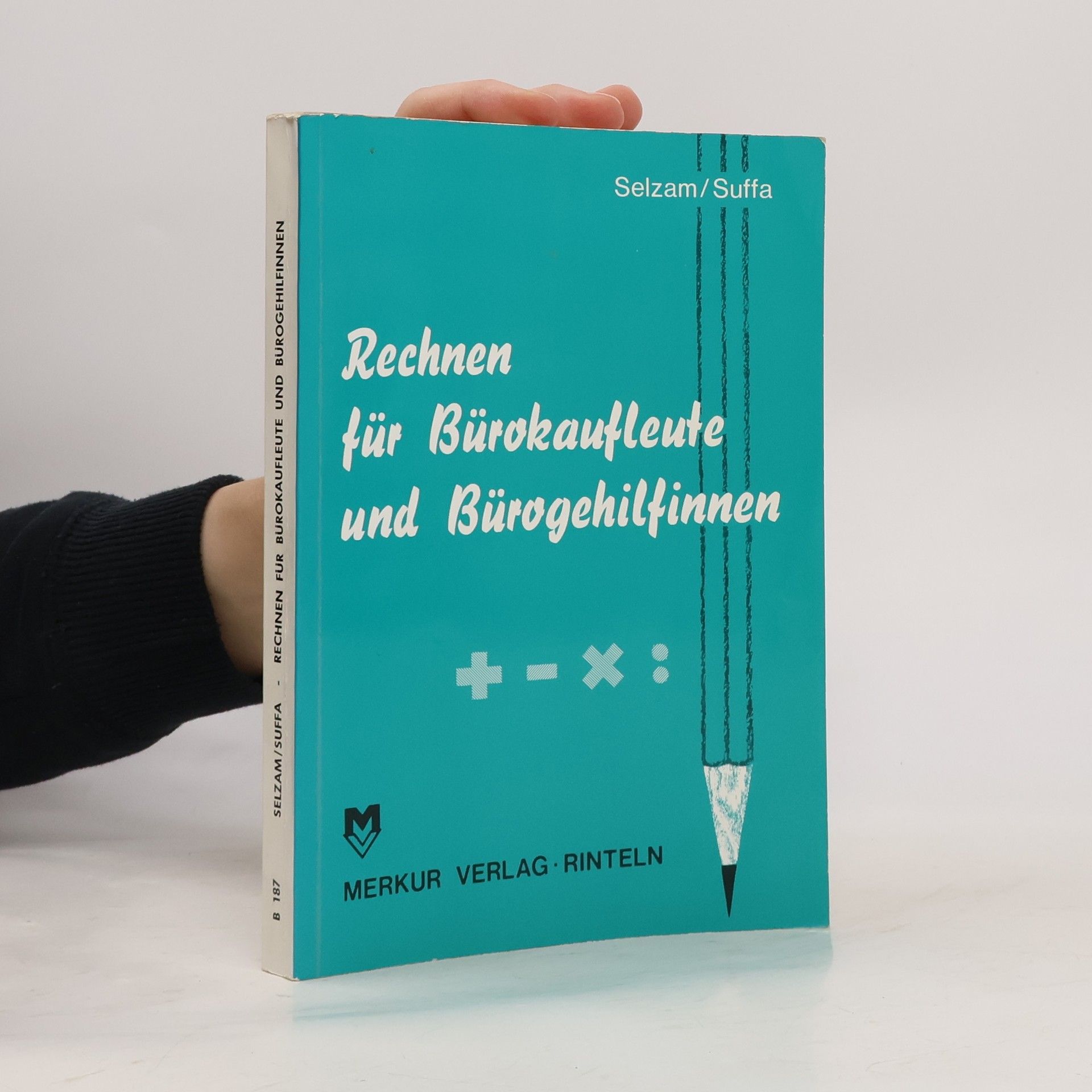 Jürgen Selzam Rechnen für Bürokaufleute und Bürogehilfinnen