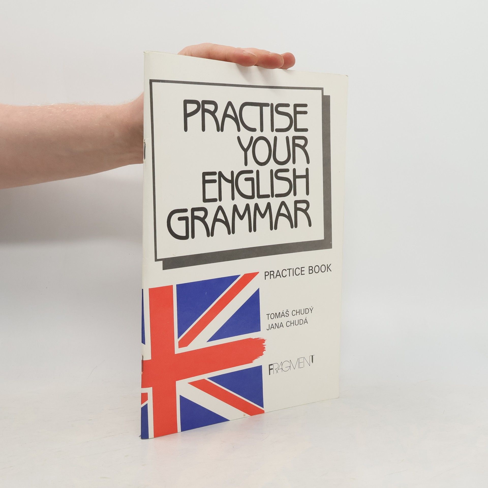 Tomáš Chudý Practise Your English Grammar