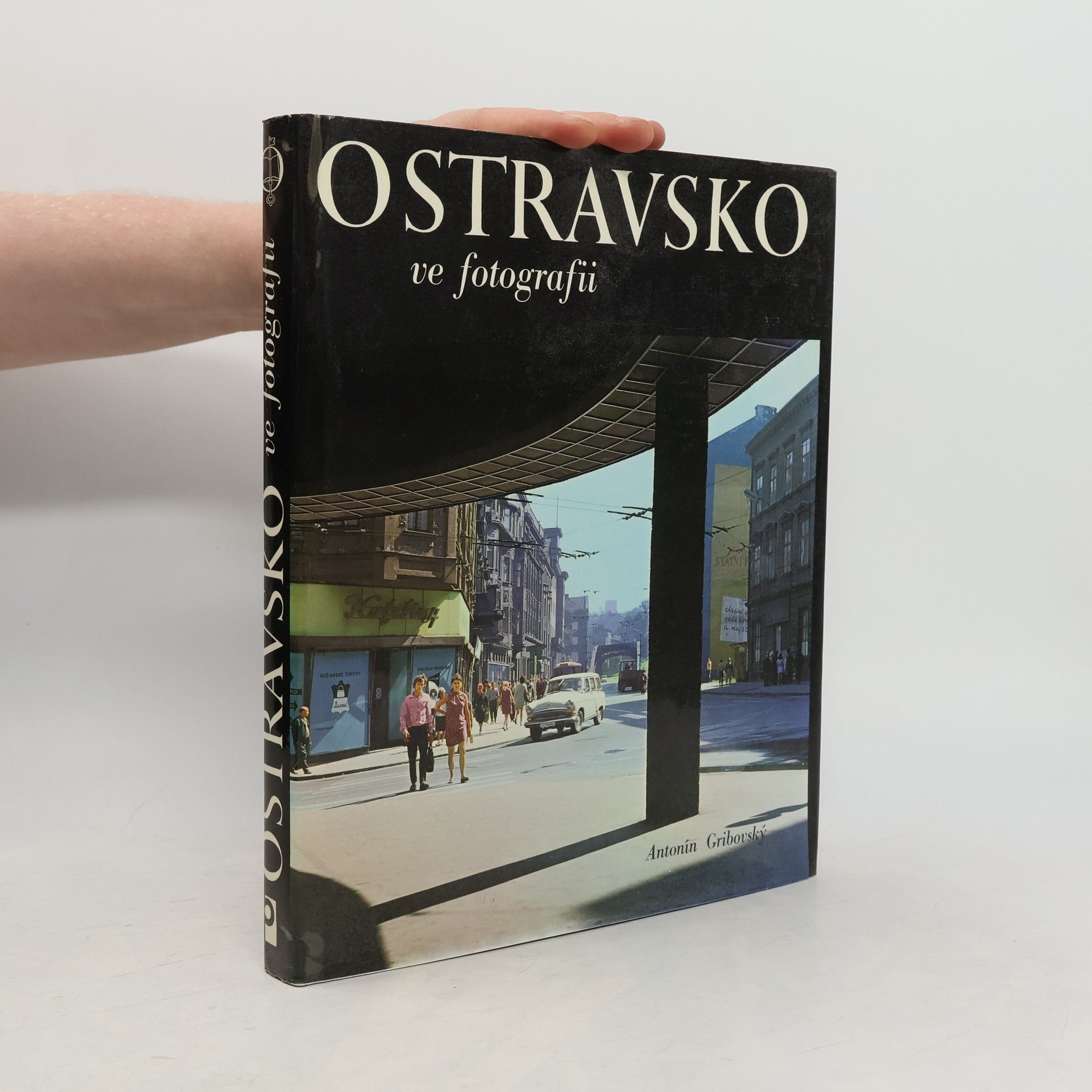 Antonín Gribovský Ostravsko ve fotografii