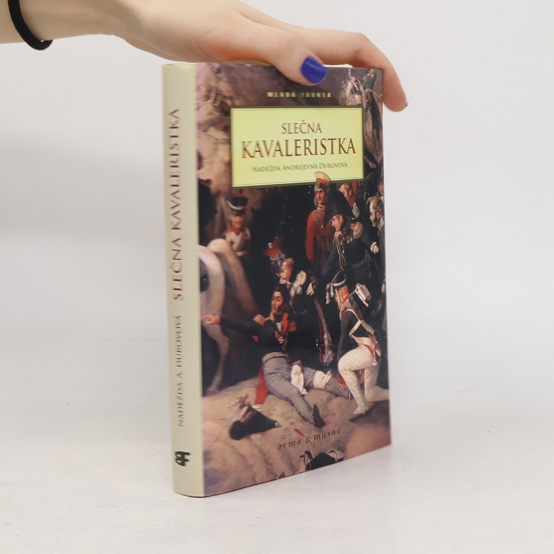 Nadežda Andrejevna Durova Slečna kavaleristka: Deník ženy, která sloužila za napoleonských válek v ruském jezdectvu