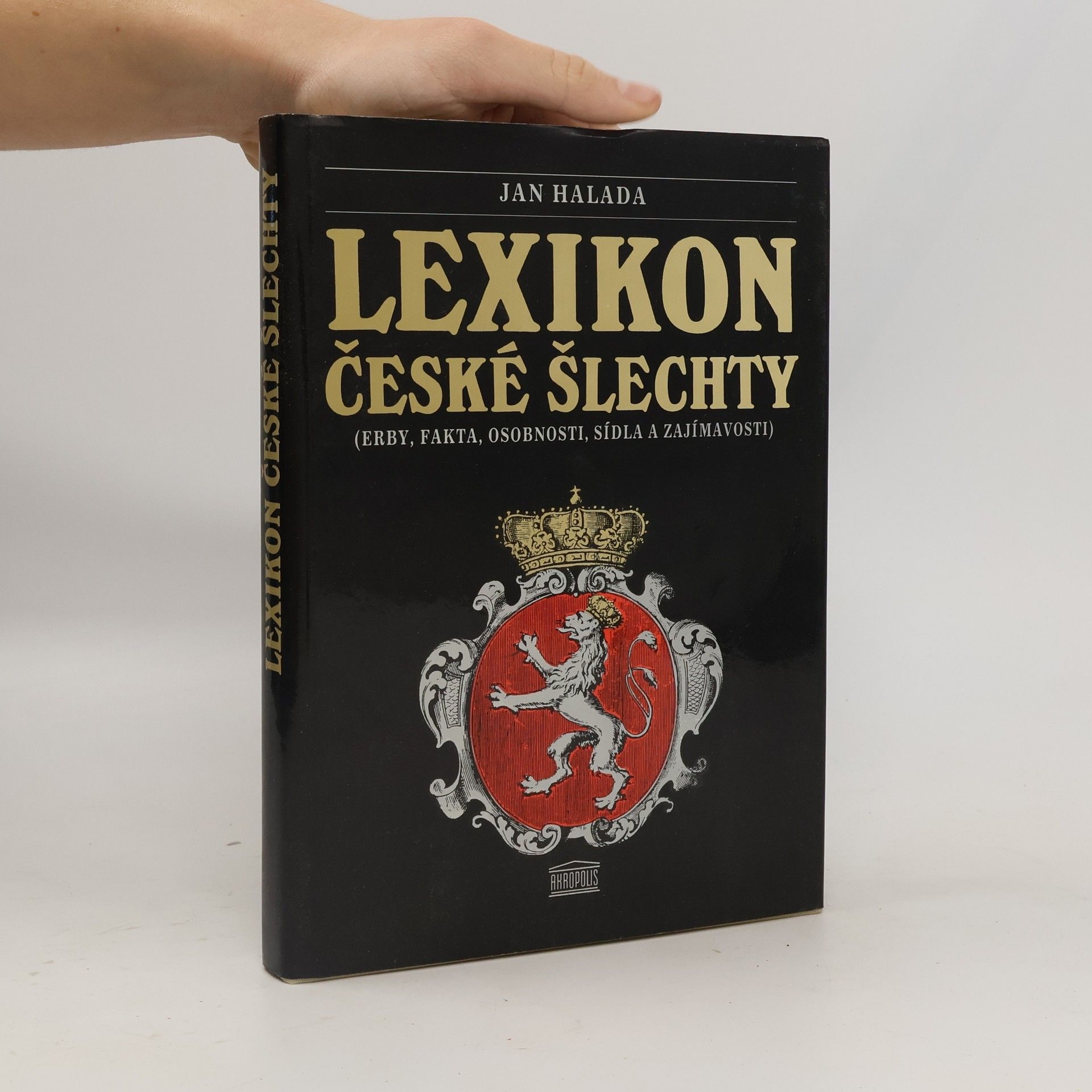 Lexikon české šlechty. Erby, fakta, osobnosti, sídla a zajímavosti. Díl 1
