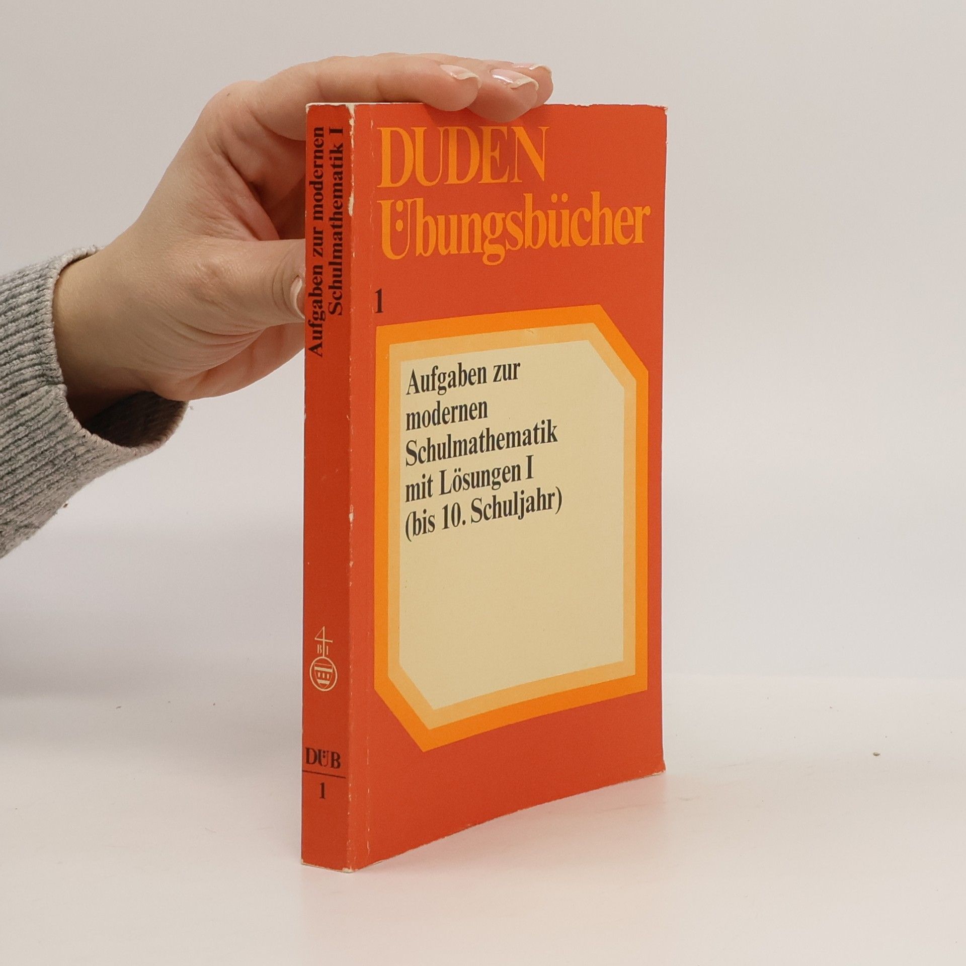 Collectif d'auteurs Duden Übungsbücher - 1: Aufgaben zur modernen Schulmathematik mit Lösungen I. (Bis 10. Schuljahr)