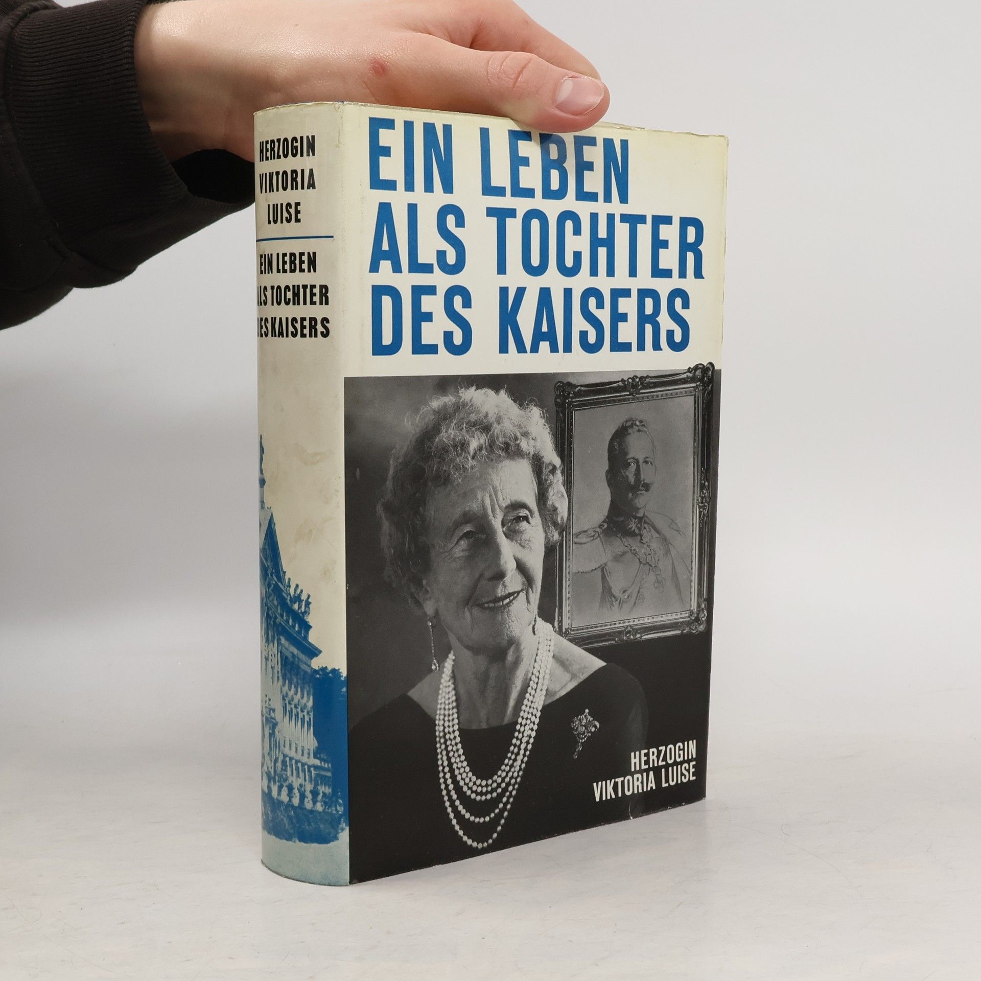 Princess Viktoria Luise of Prussia Ein Leben als Tochter des Kaisers