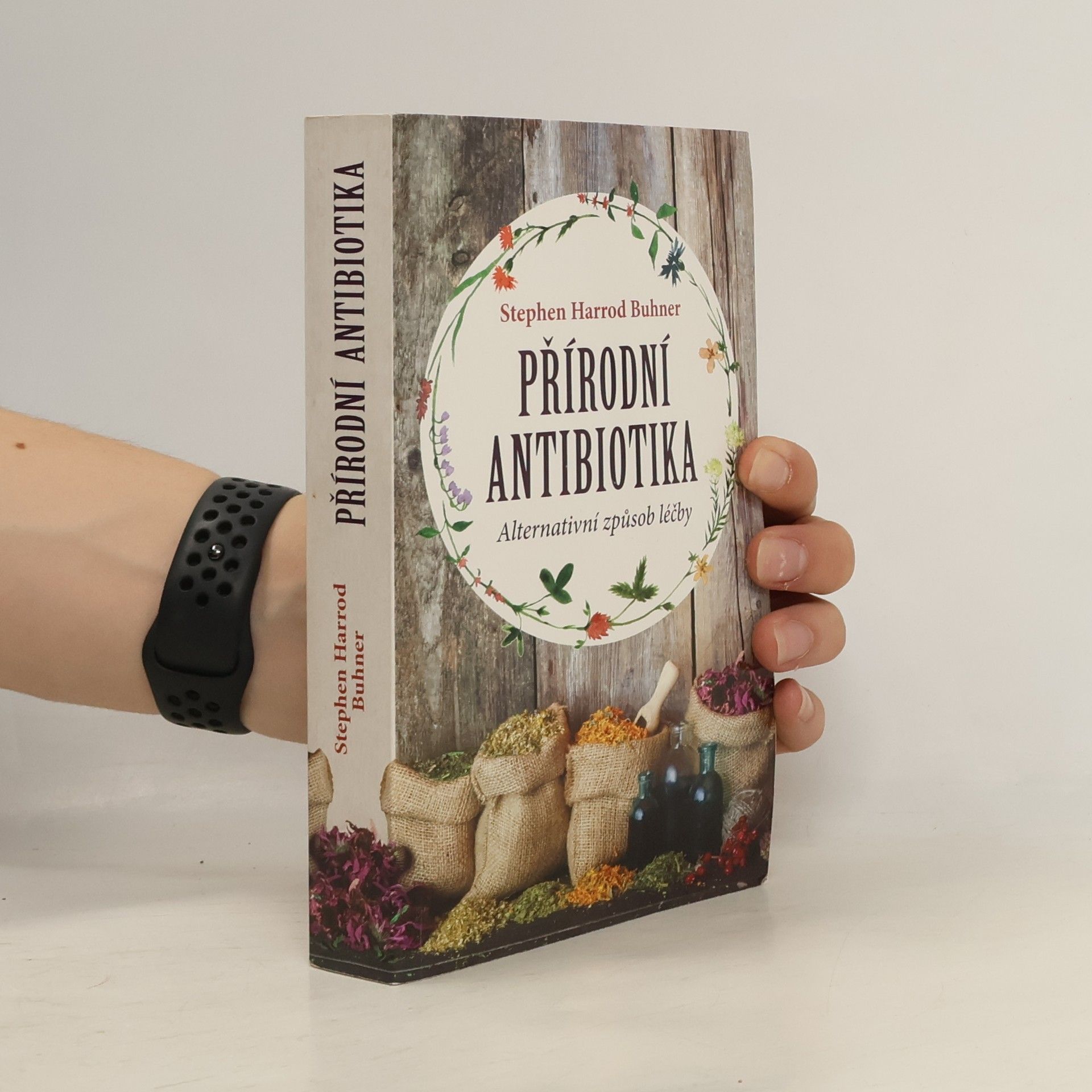 Stephen Harrod Buhner Přírodní antibiotika. Alternativní způsob léčby