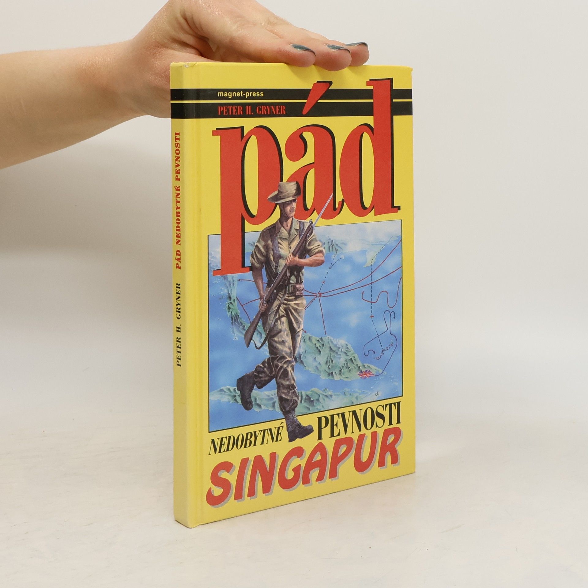 Peter H. Gryner Pád nedobytné pevnosti. Singapur