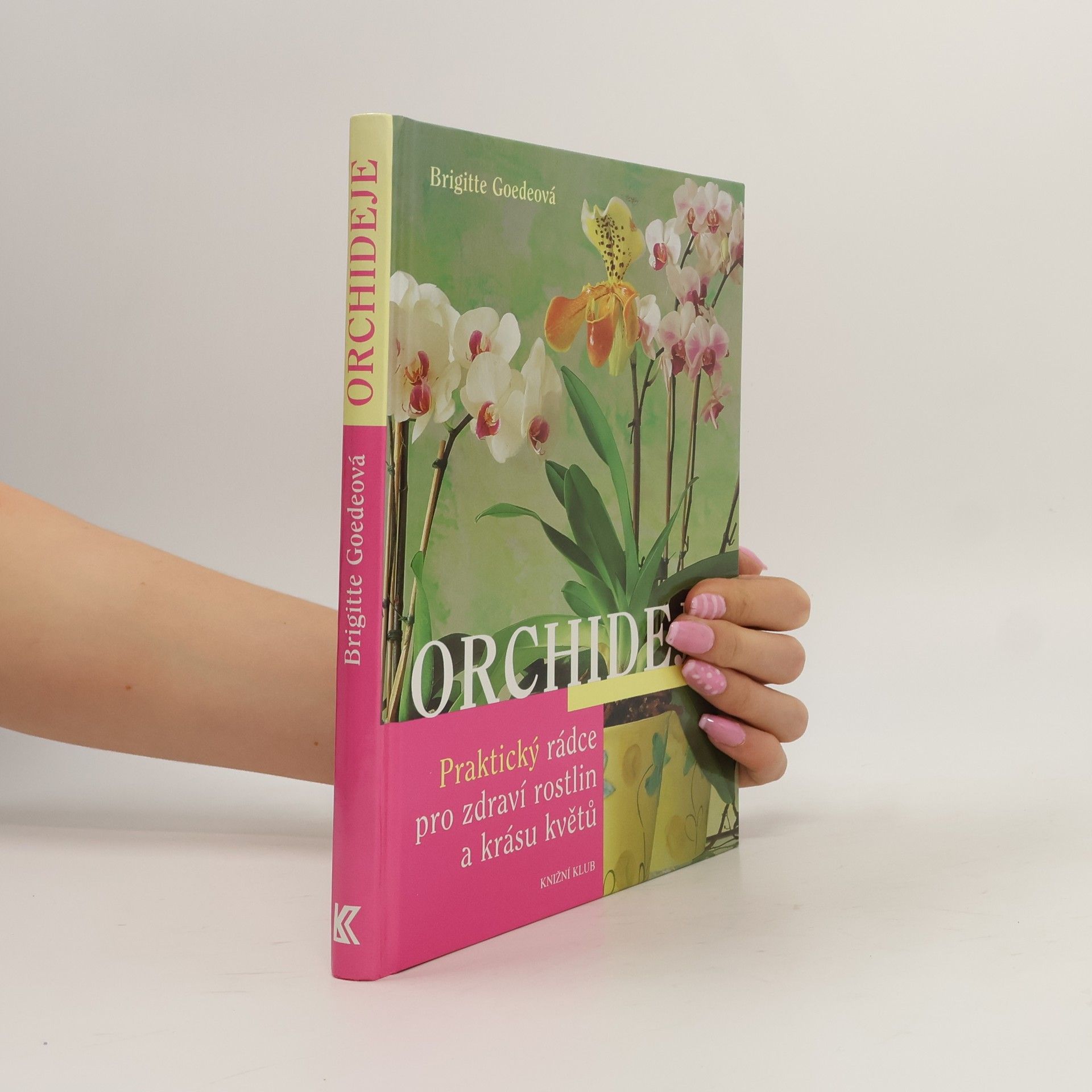 Brigitte Goede Orchideje. Praktický rádce pro zdraví rostlin a krásu květů