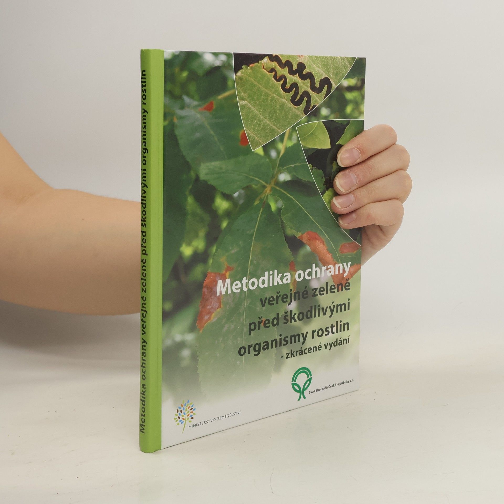 Ivana Šafránková Metodika ochrany veřejné zeleně před škodlivými organismy rostlin - zkrácené vydání