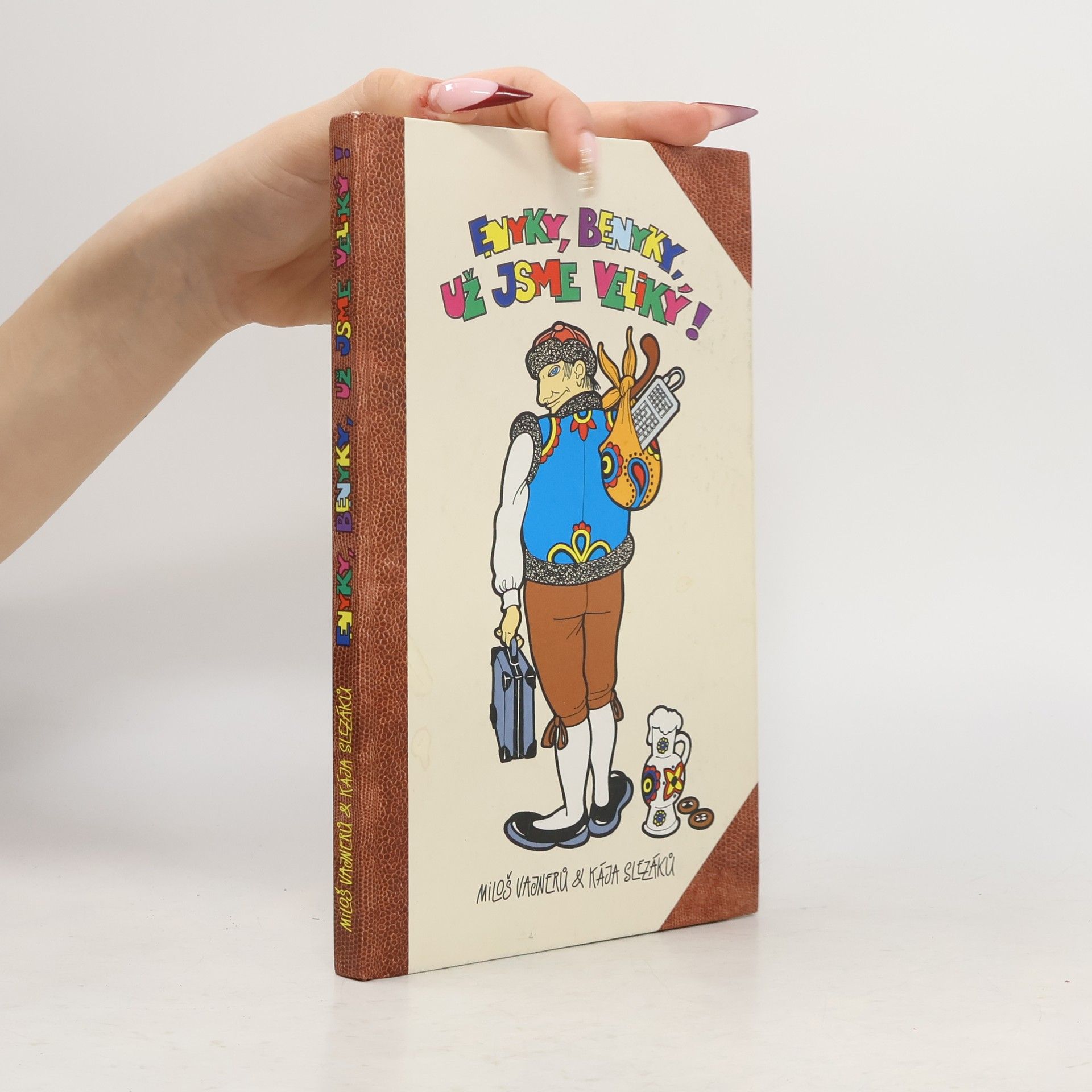 Karel Slezák Enyky, benyky, už jsme veliký!
