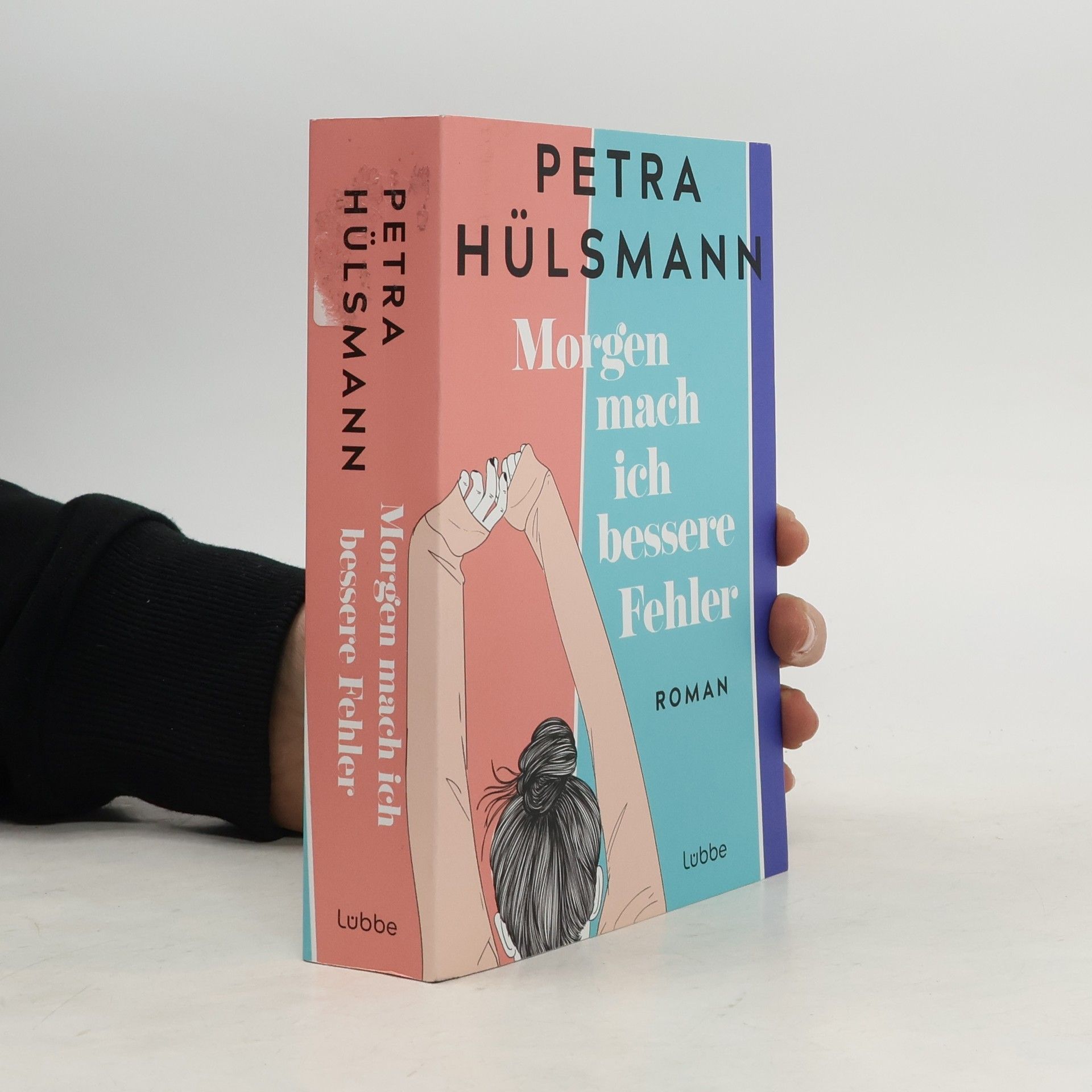 Petra Hülsmann Morgen mach ich bessere Fehler