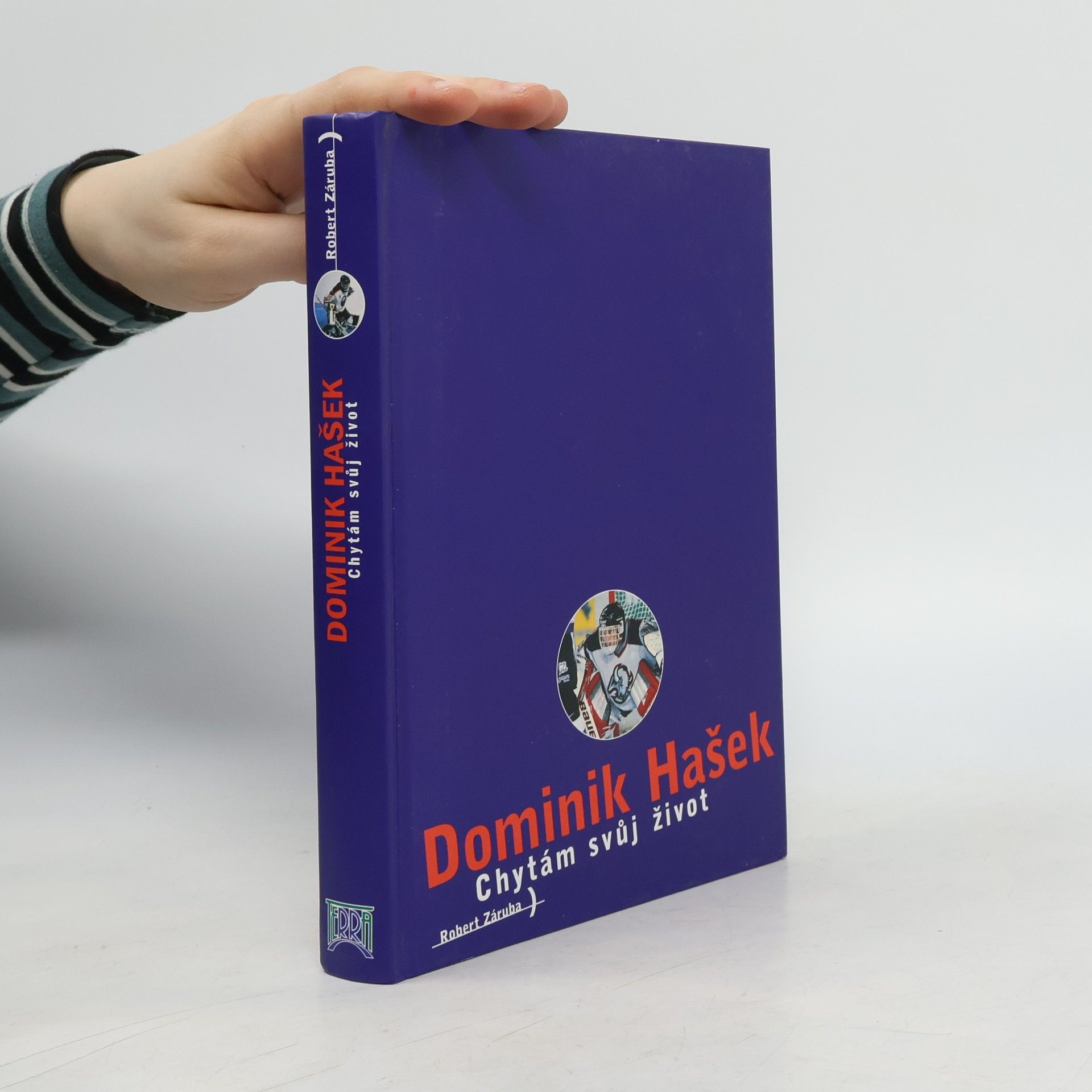 Robert Záruba Dominik Hašek. Chytám svůj život