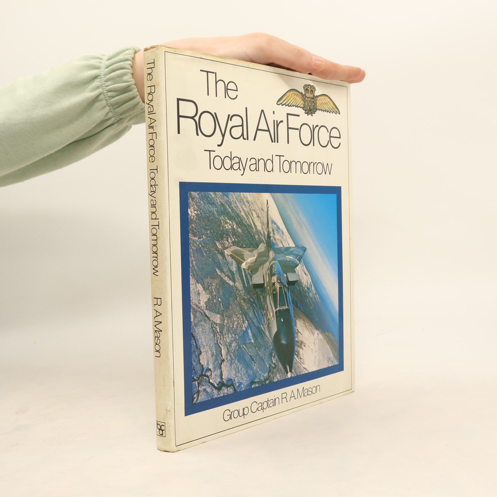 R. A. Mason The Royal Air Force Today and Tomorrow