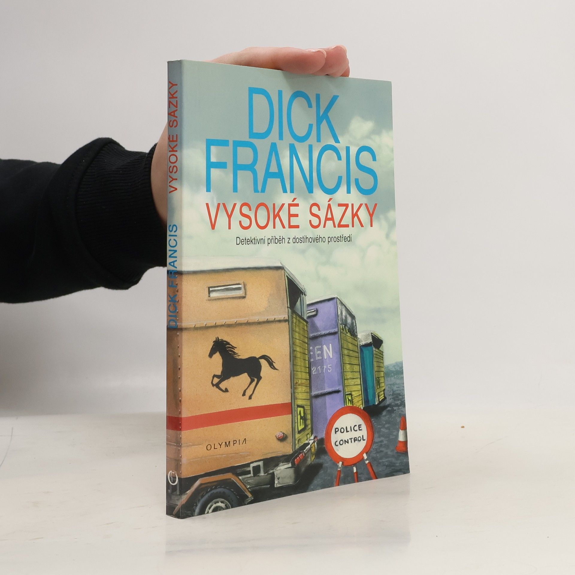Dick Francis Vysoké sázky : detektivní příběh z dostihového prostředí