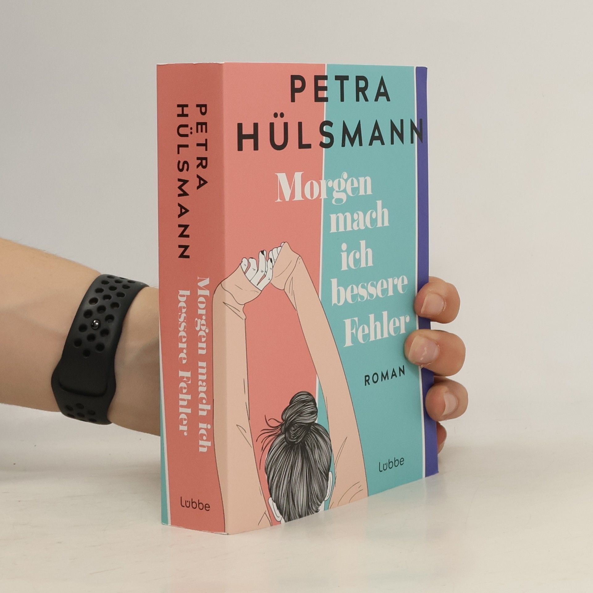 Petra Hülsmann Morgen mach ich bessere Fehler