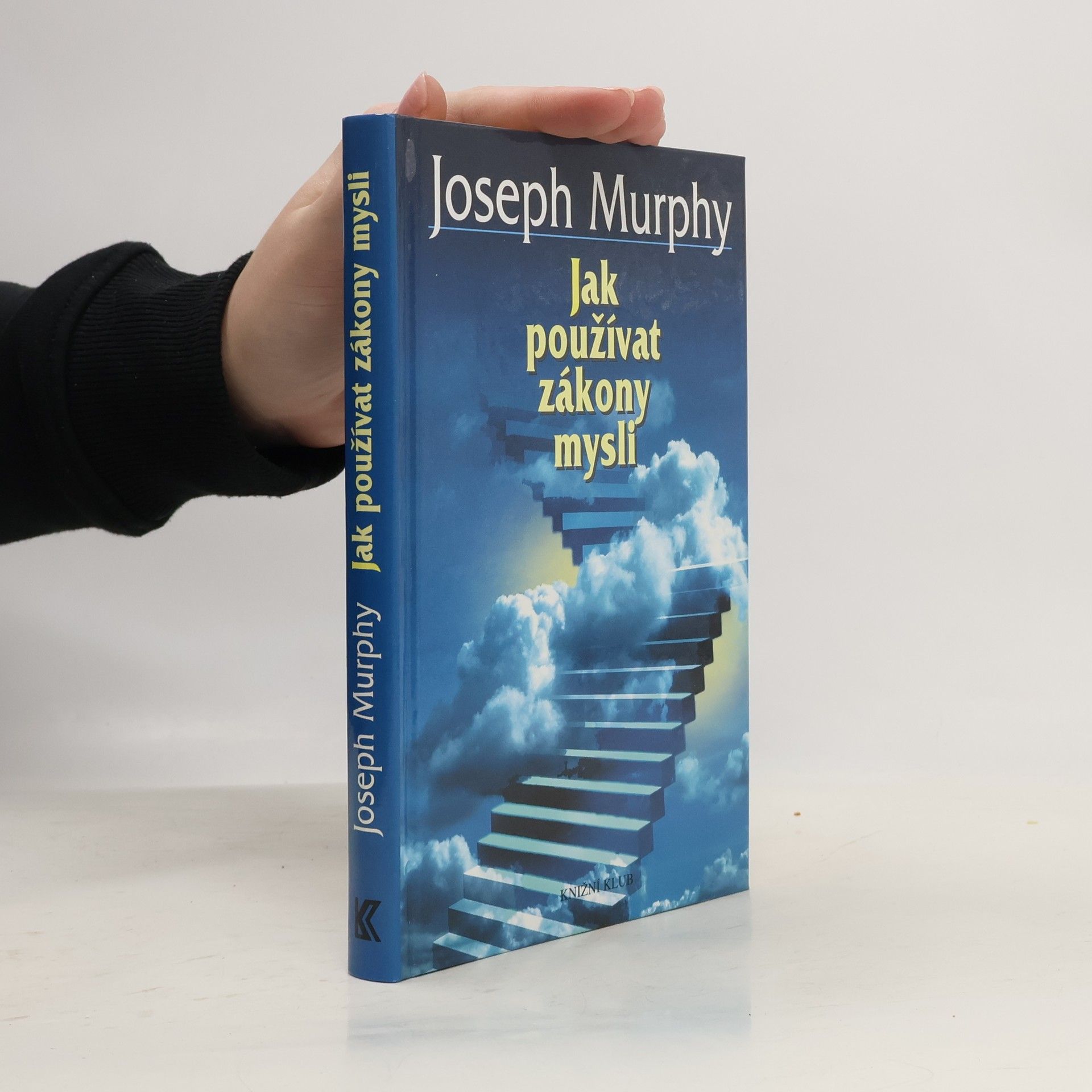 Joseph Murphy Jak používat zákony mysli