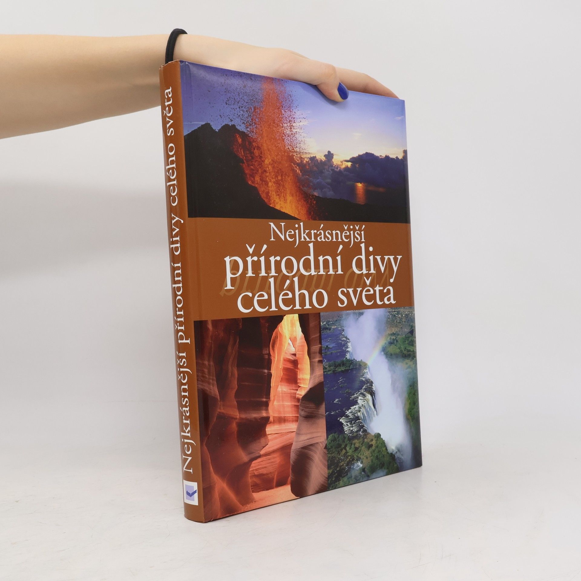 Přírodní divy. Nejkrásnější přírodní divy celého světa