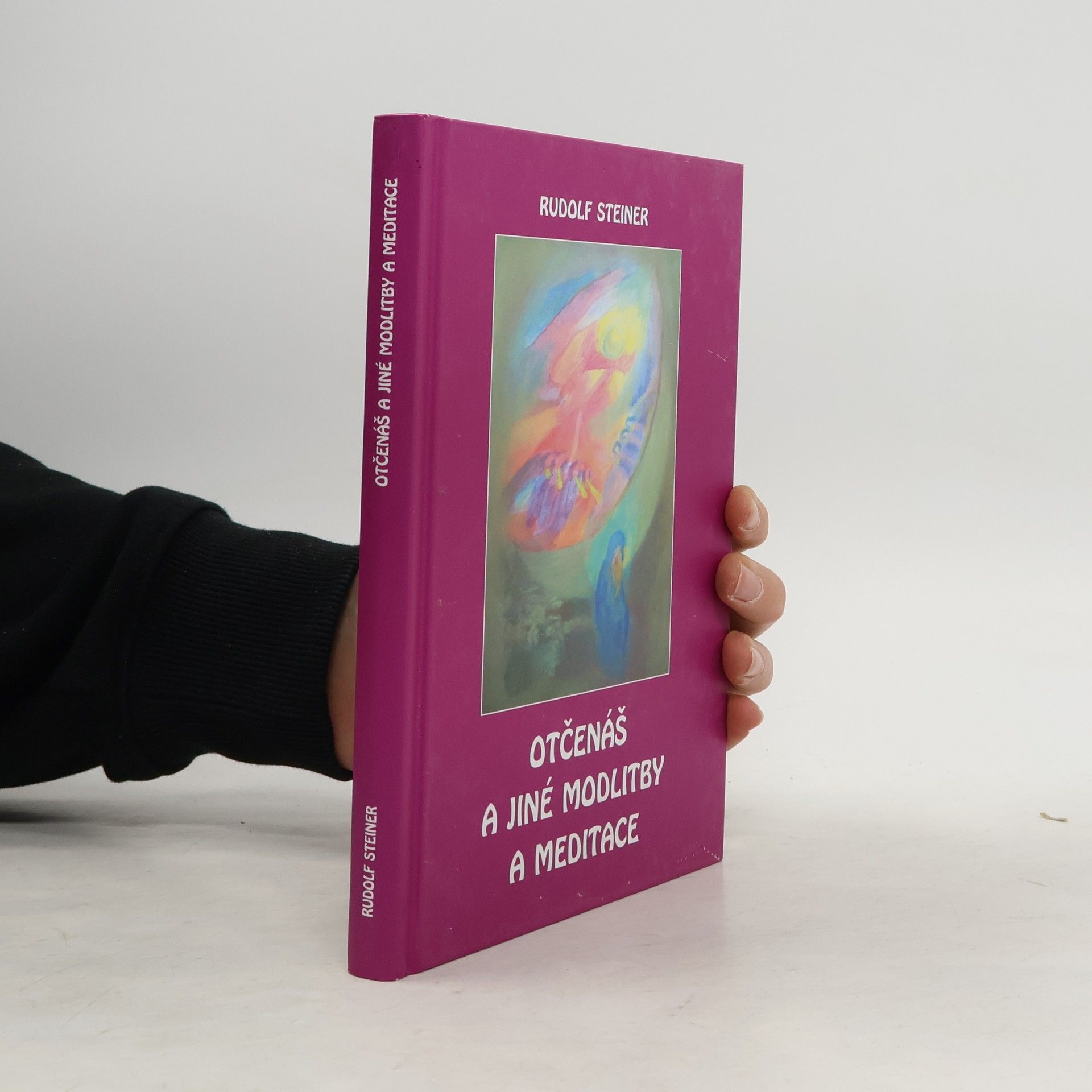 Rudolf Steiner Otčenáš a jiné modlitby a meditace