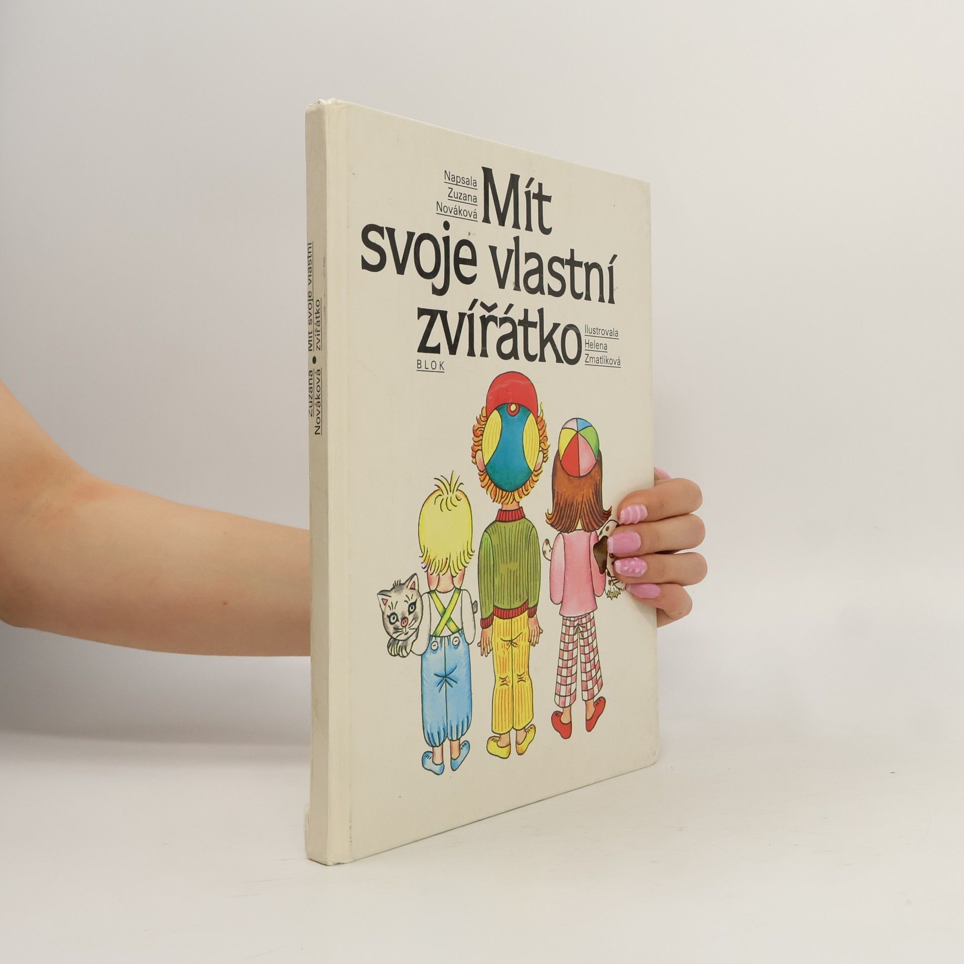 Helena Zmatlíková Mít svoje vlastní zvířátko