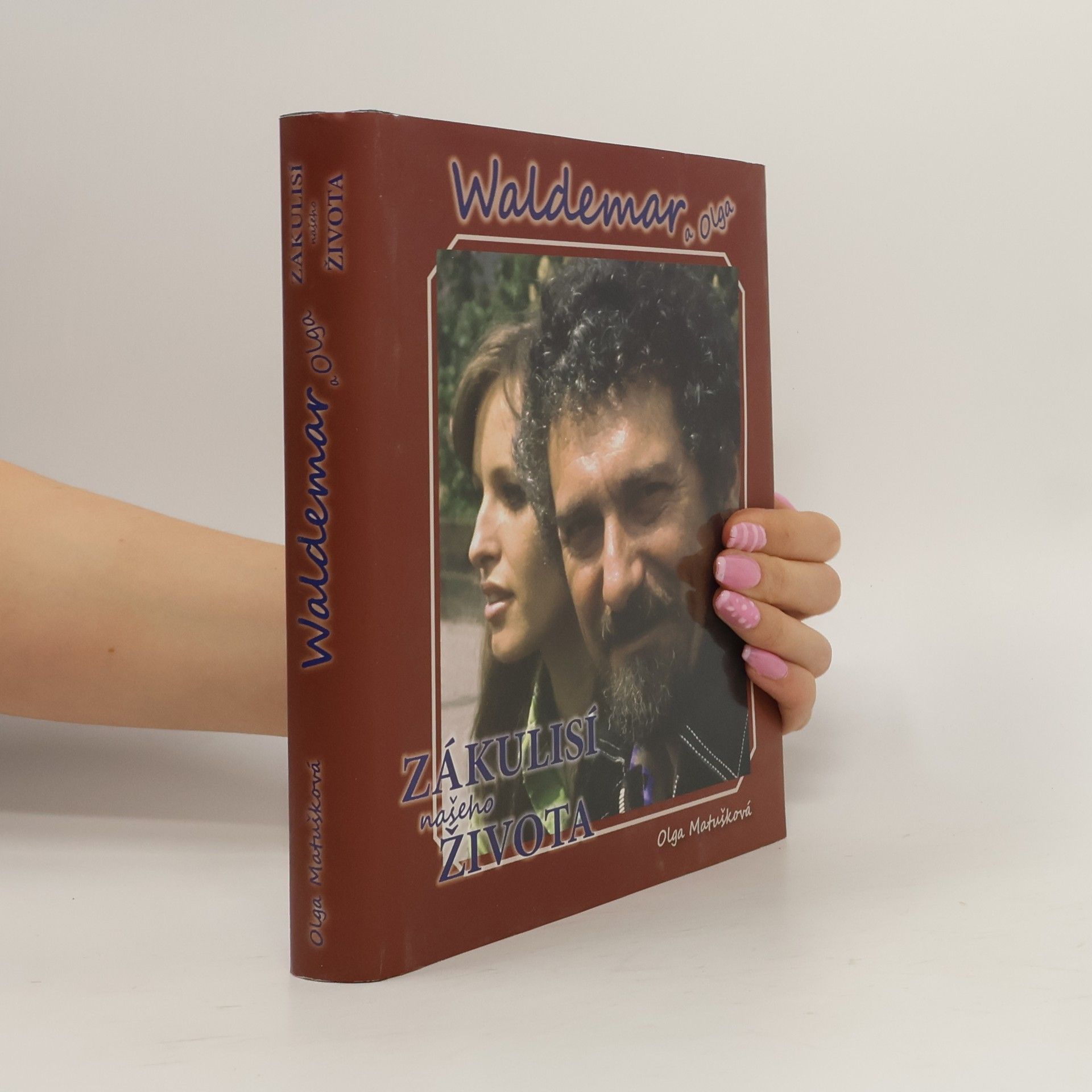 Olga Matušková Waldemar a Olga. Zákulisí našeho života