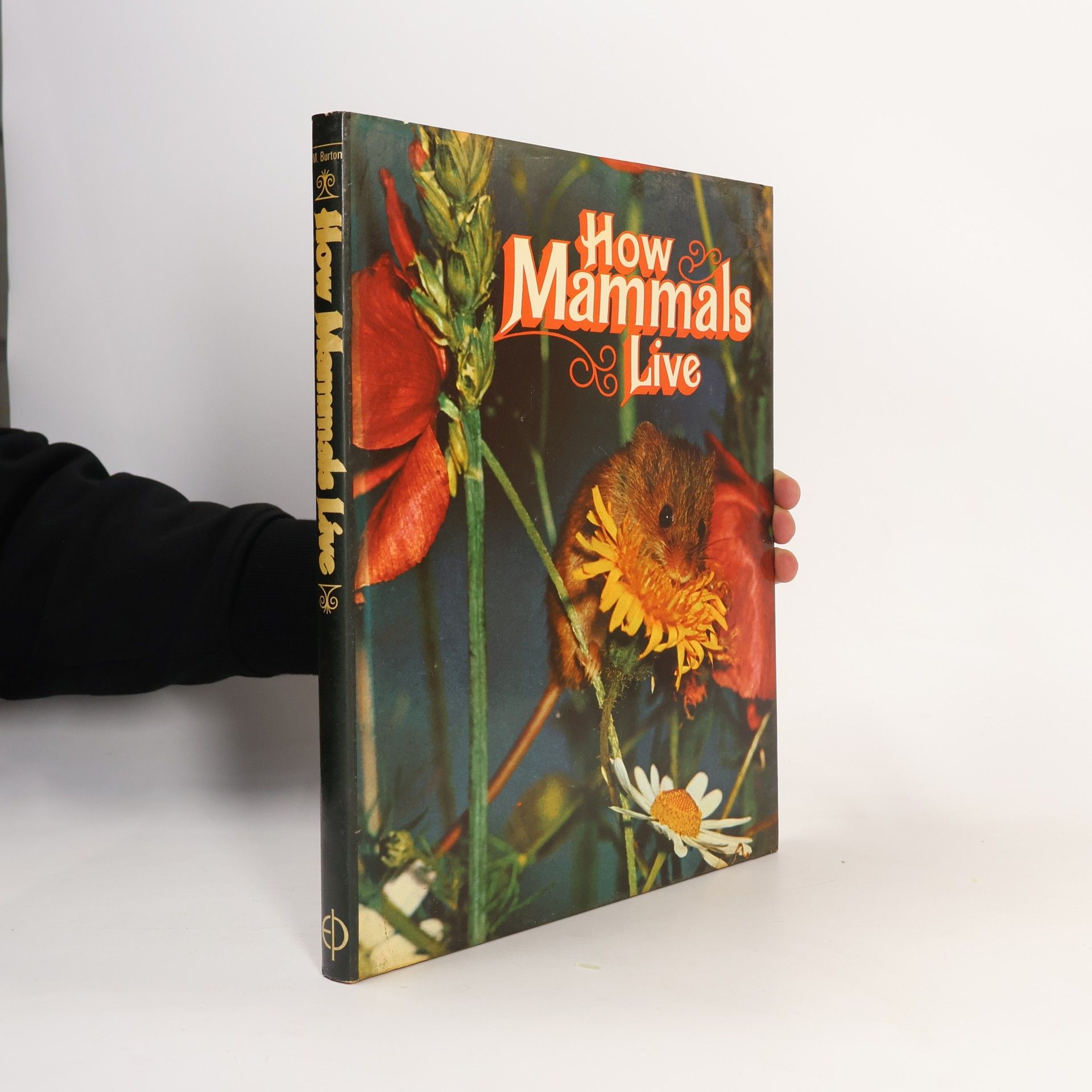 Maurice Burton How Mammals Live